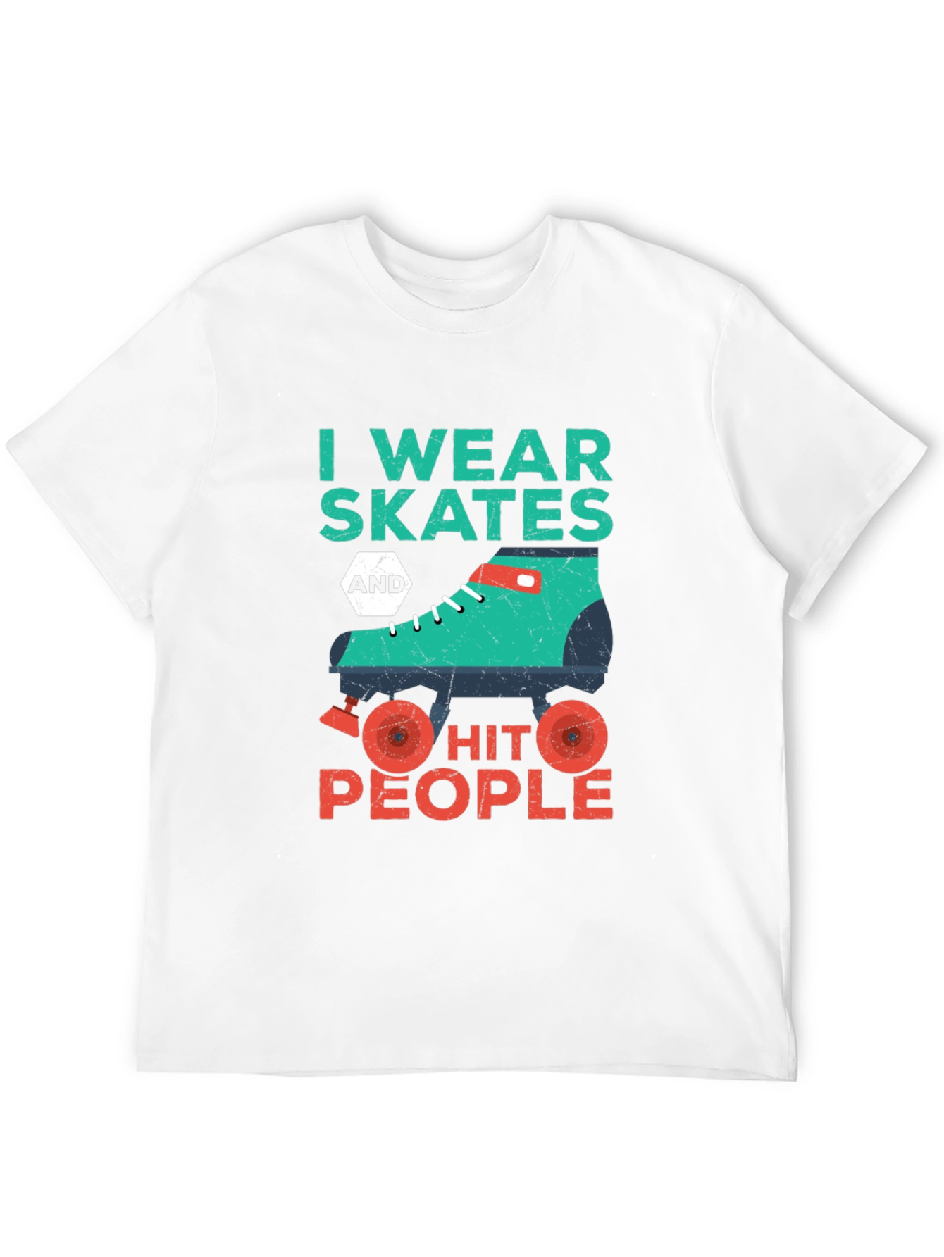 I Wear Skates and Hit People T-Shirt