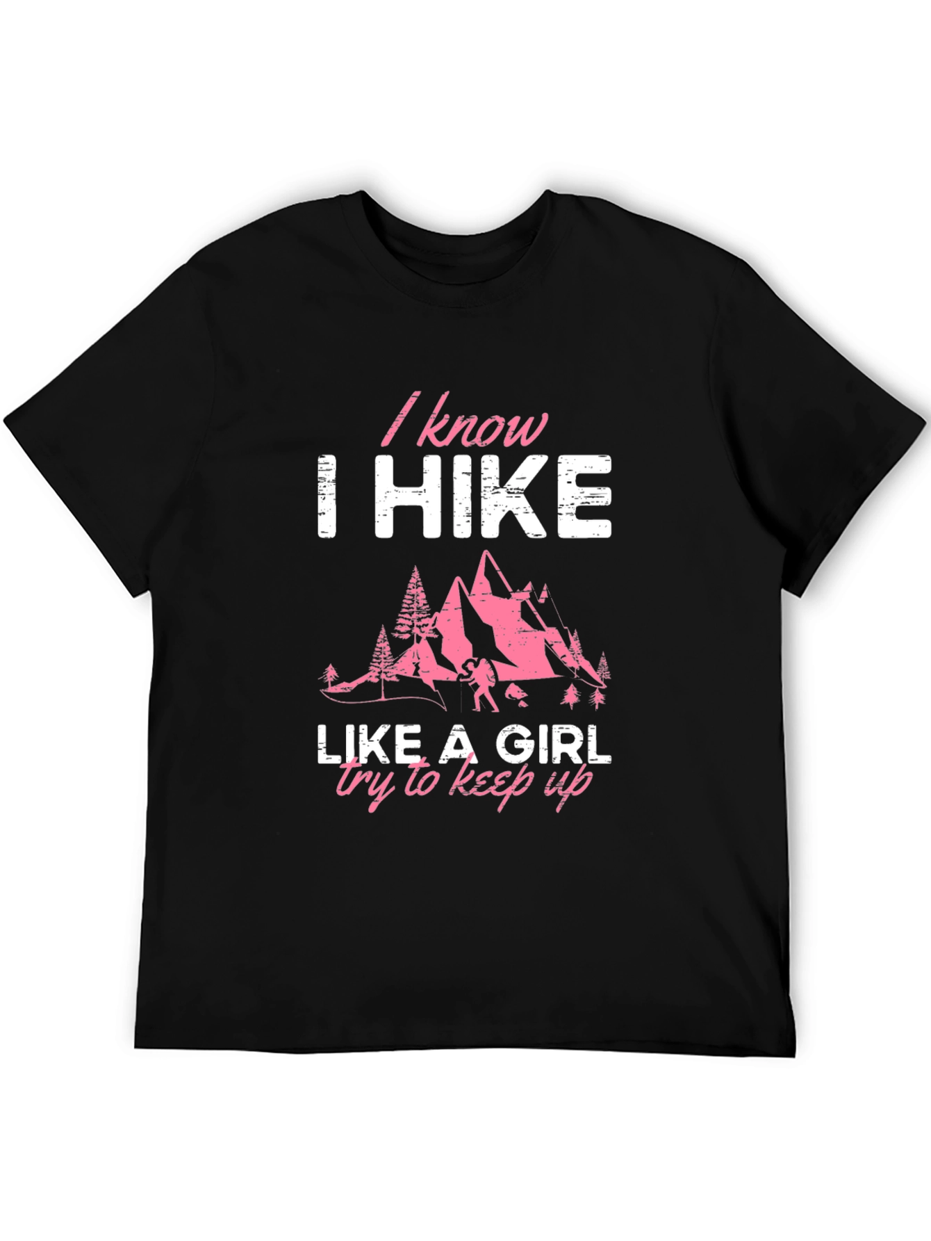 I Hike Like A Girl T-Shirt - Outdoor Adventure