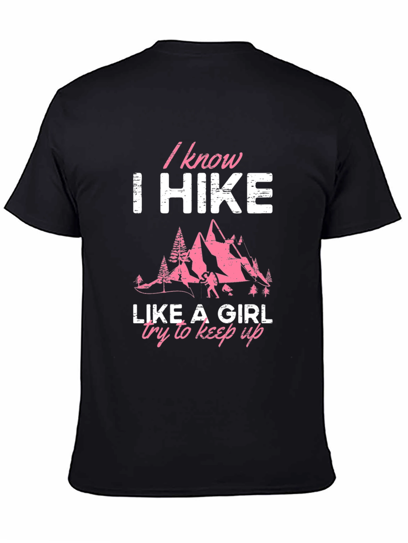 I Hike Like A Girl T-Shirt - Outdoor Adventure