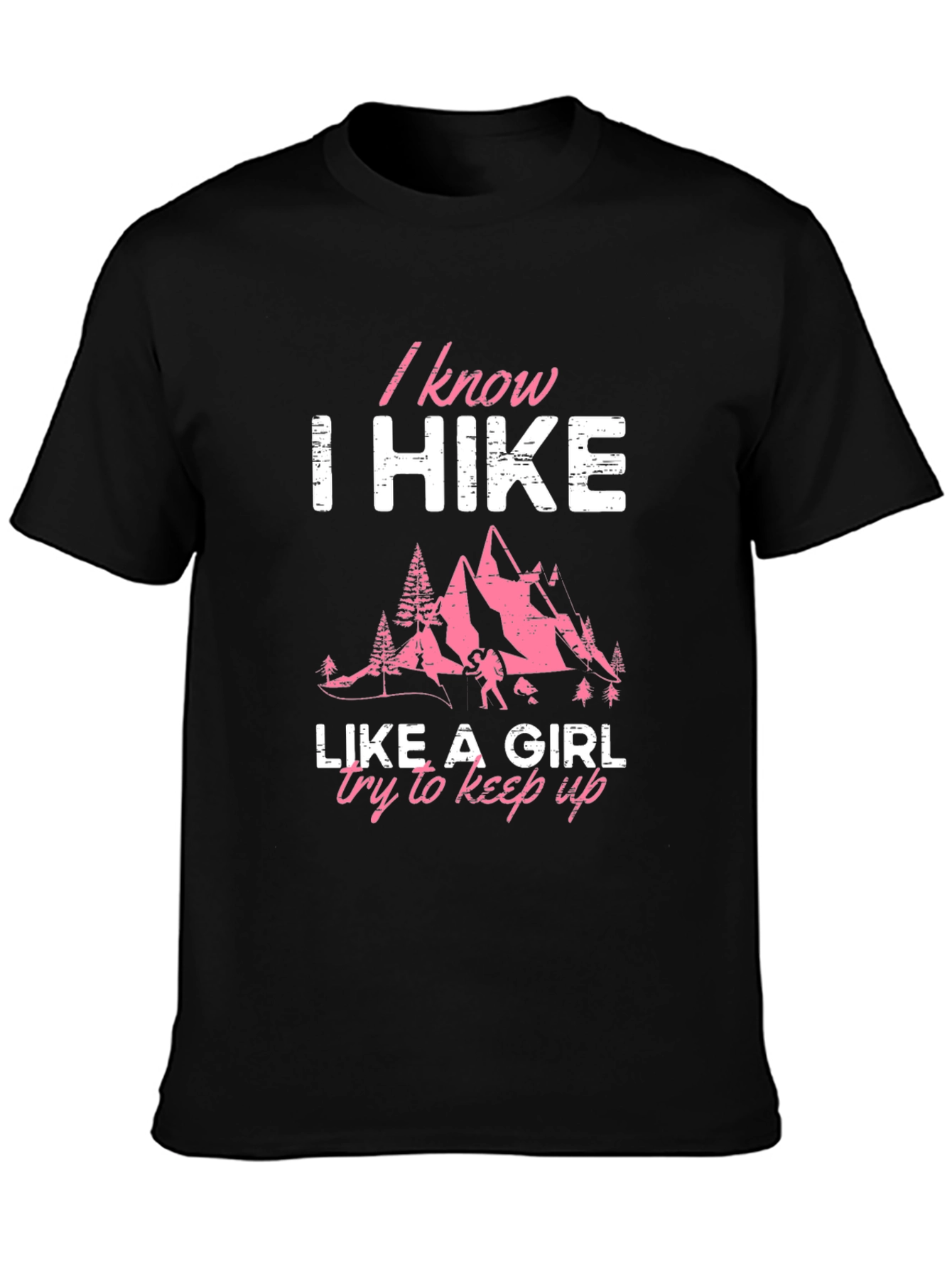 I Hike Like A Girl T-Shirt - Outdoor Adventure