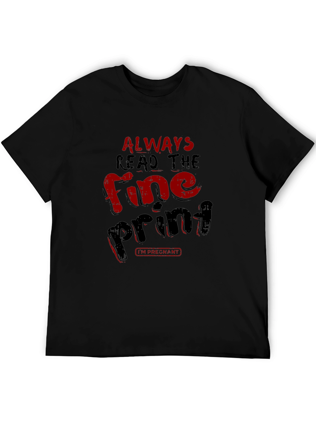 Always Read the Fine Print Pregnancy T-Shirt