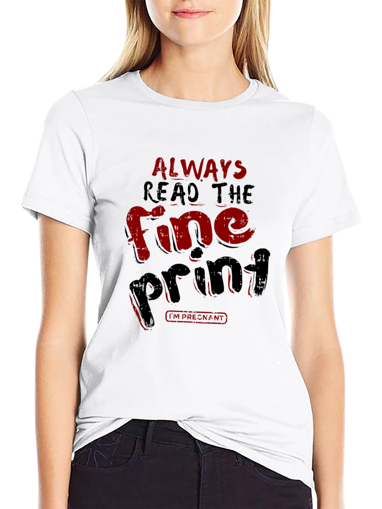 Always Read the Fine Print Pregnancy T-Shirt