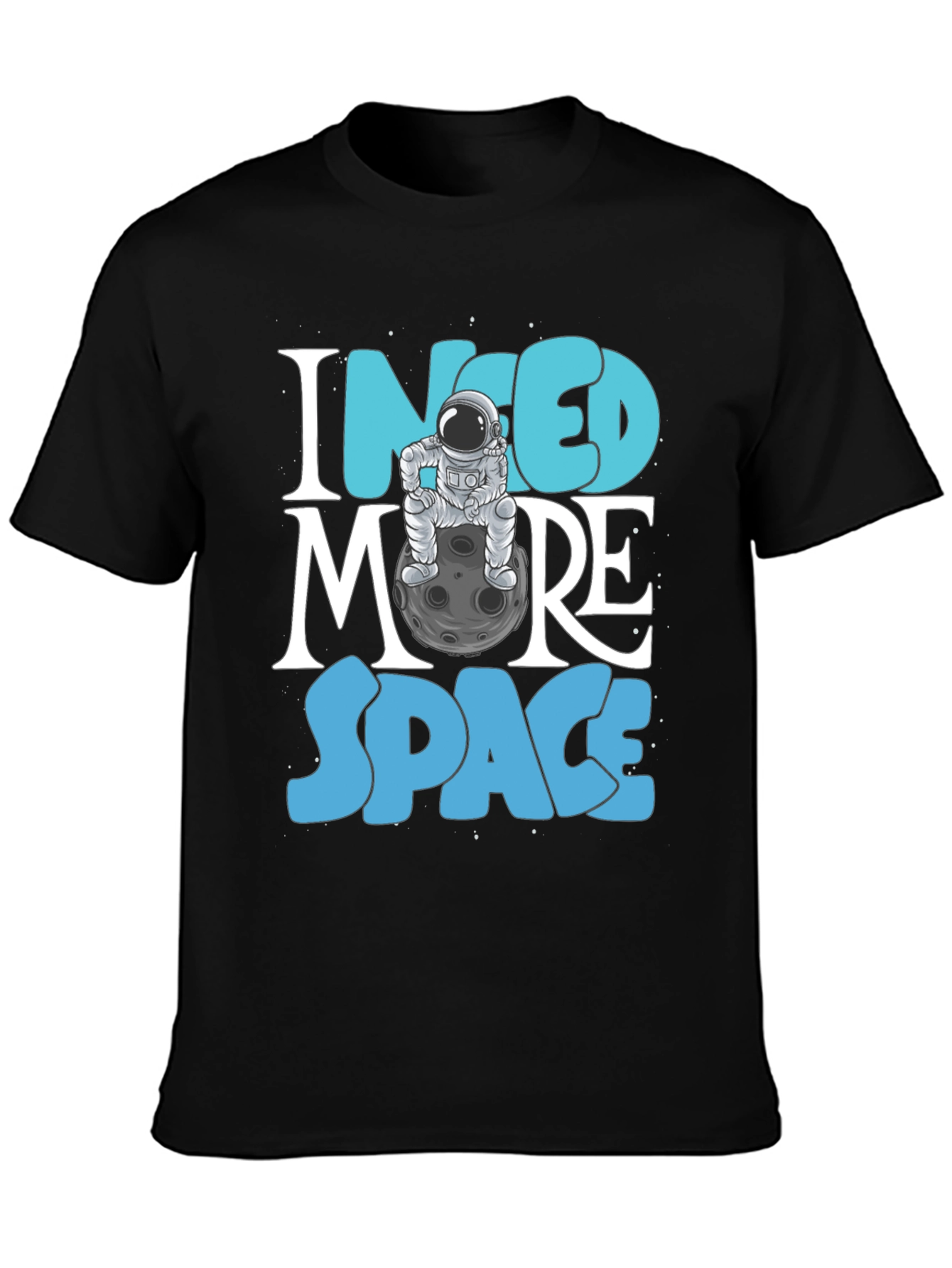 I Need More Space T-Shirt - Astronaut Graphic Tee