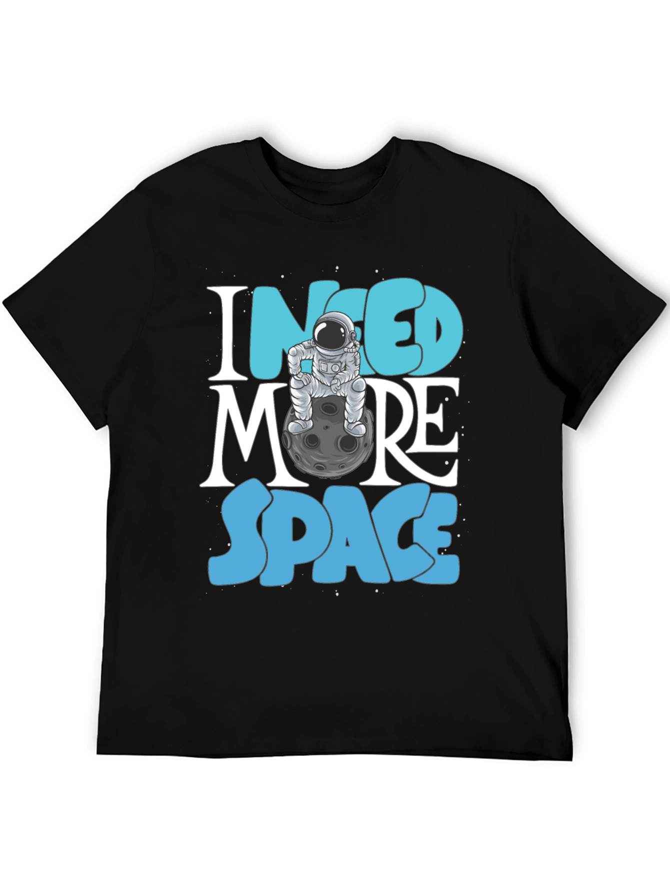 I Need More Space T-Shirt - Astronaut Graphic Tee