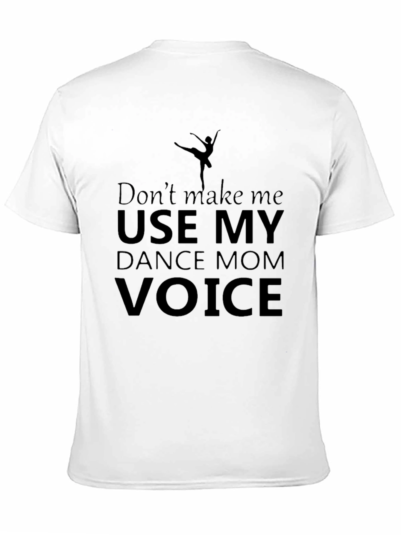 Dance Mom Voice T-Shirt - Funny Ballet Gift