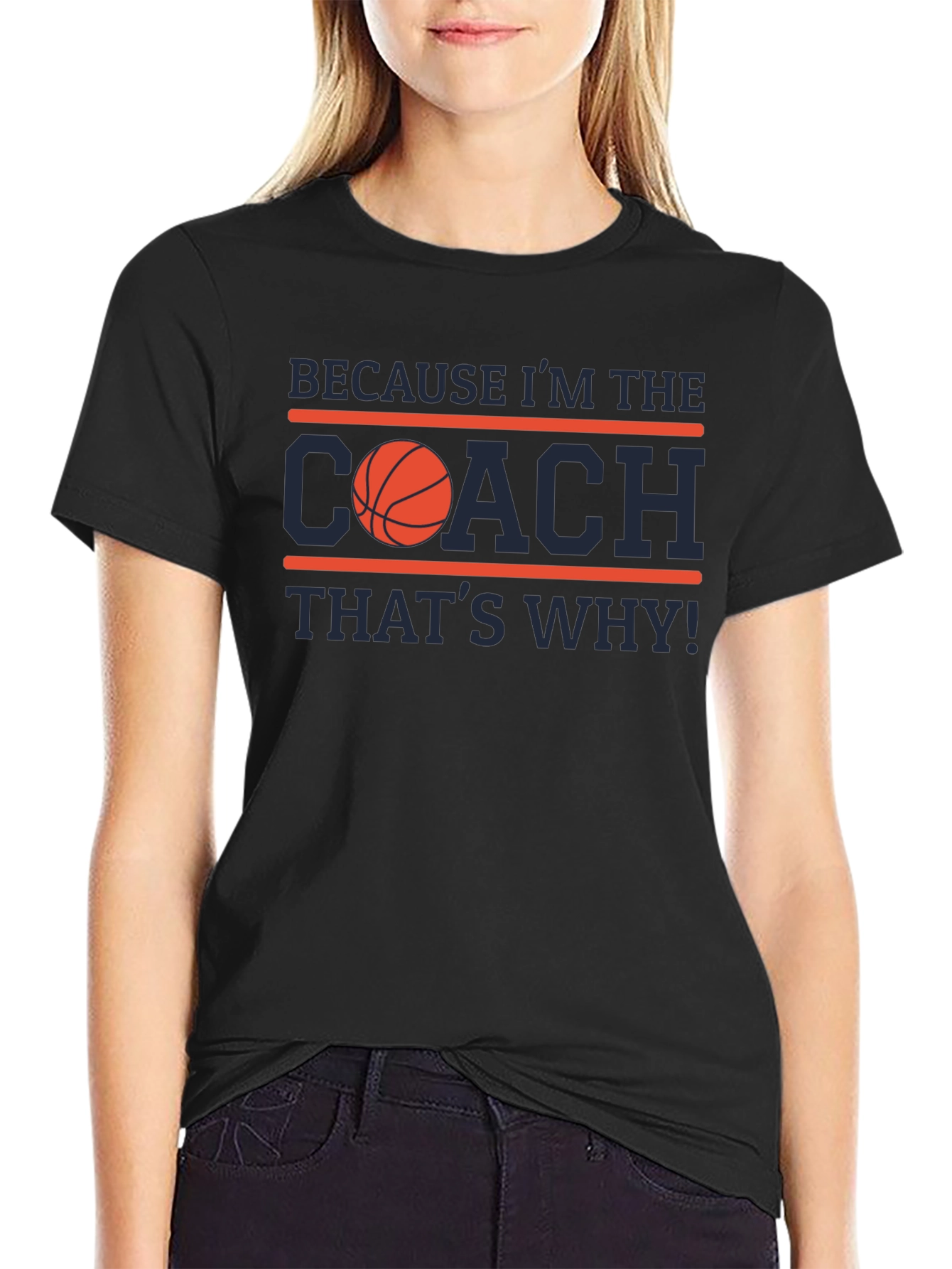 Because Im the Coach T-Shirt