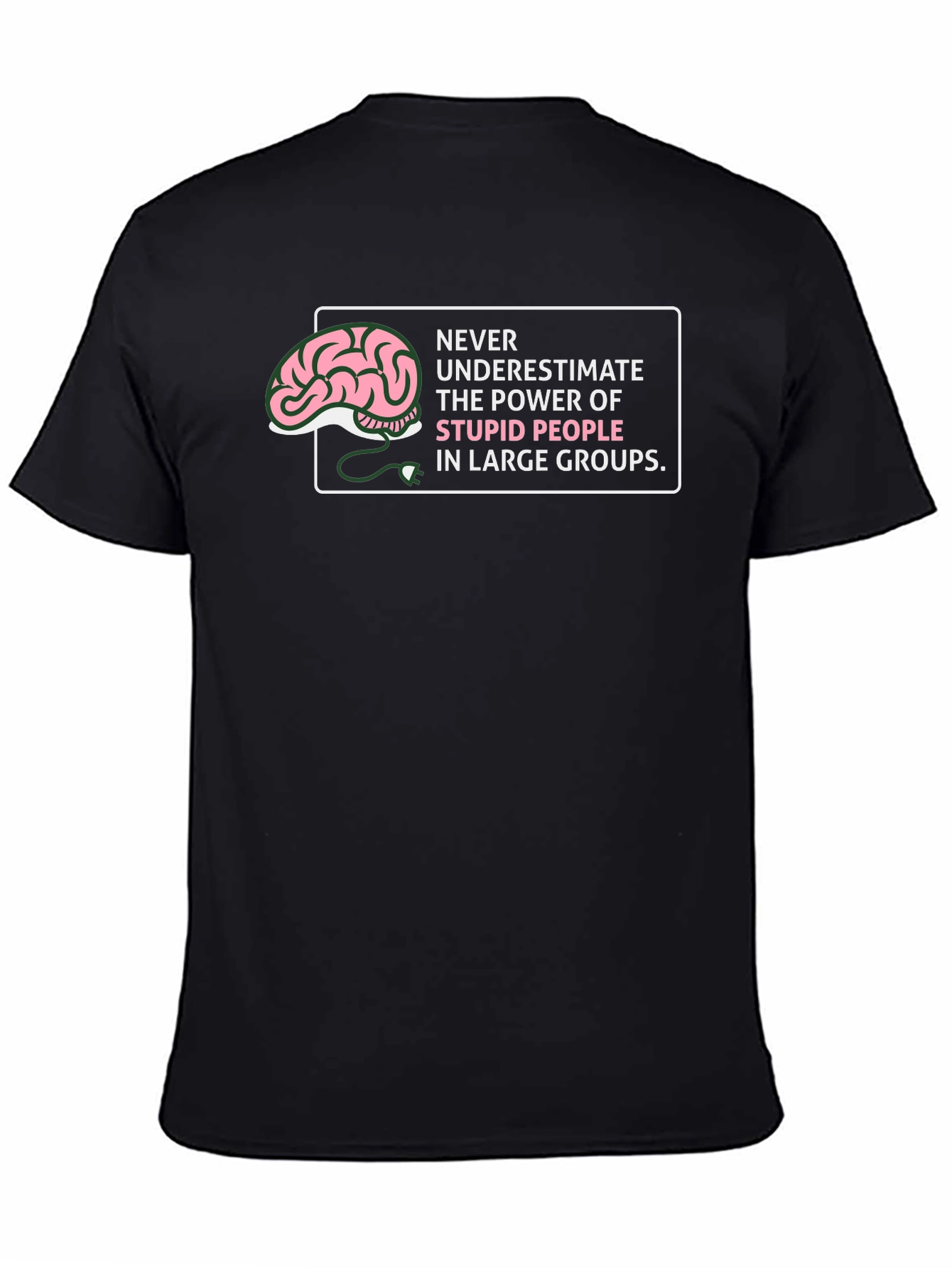 Humorous Stupid People Graphic Tee