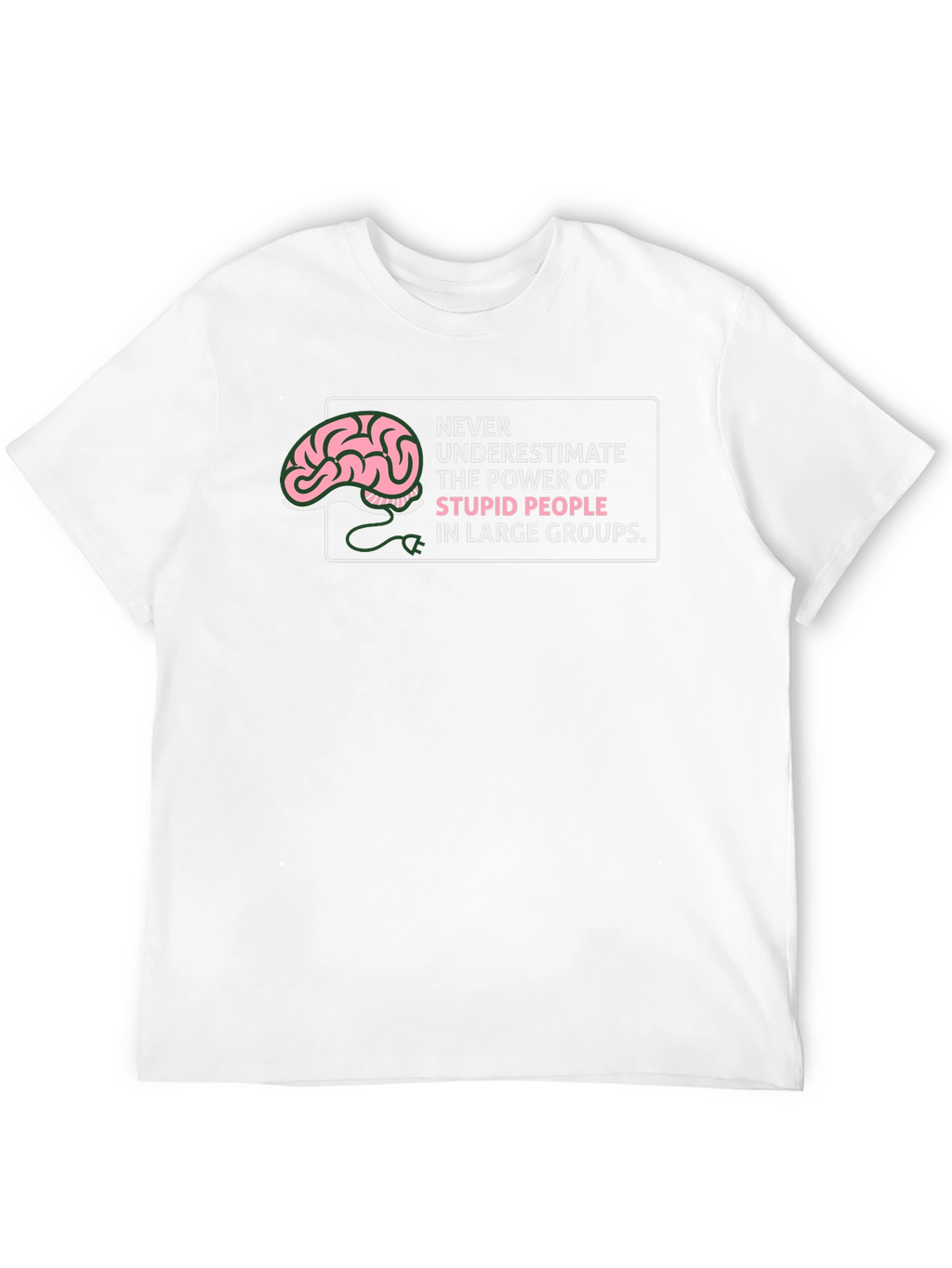 Humorous Stupid People Graphic Tee
