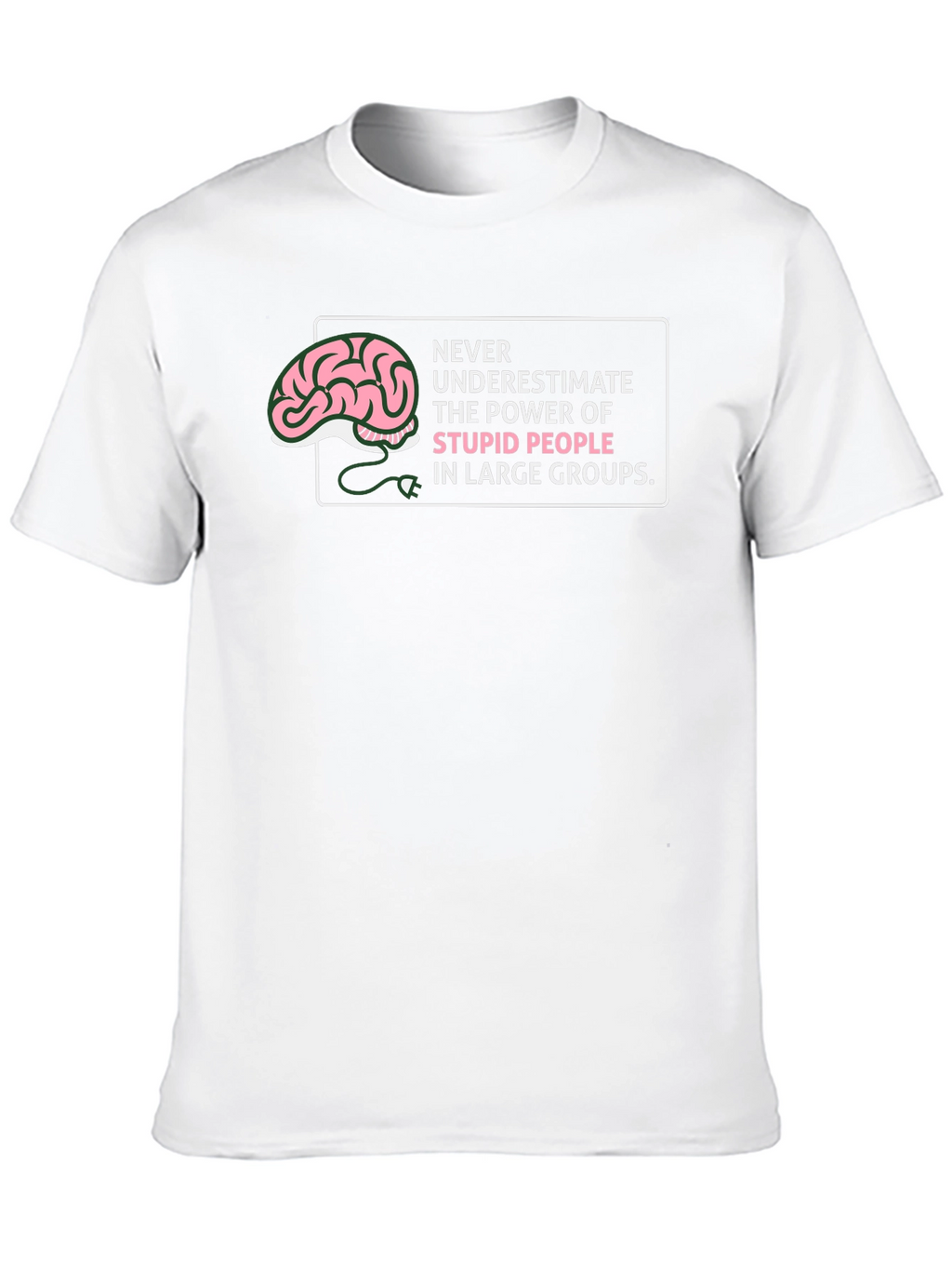 Humorous Stupid People Graphic Tee