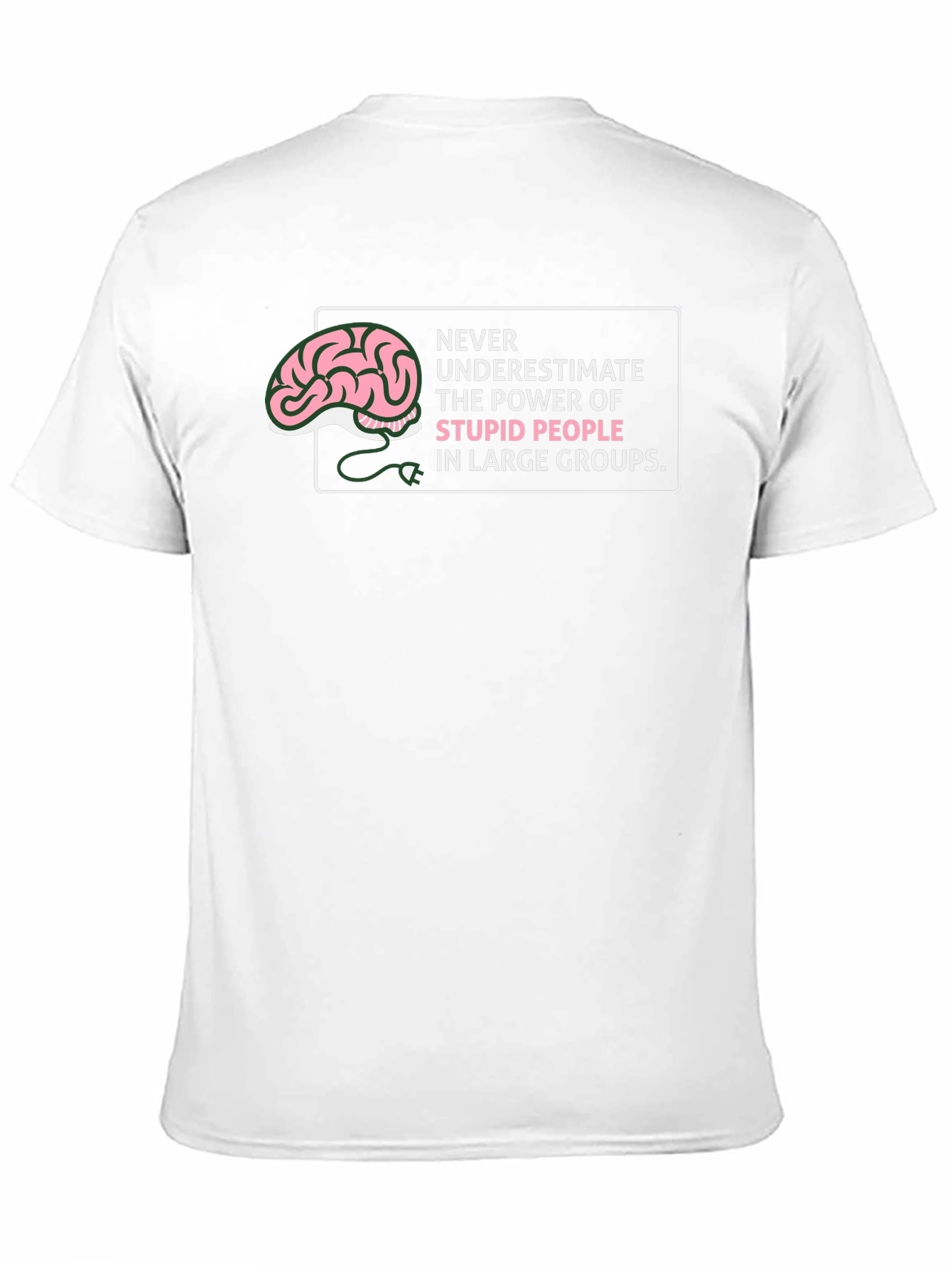 Humorous Stupid People Graphic Tee