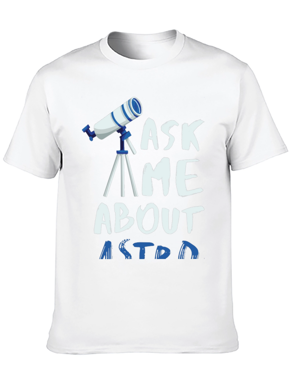 Ask Me About Astronomy Graphic T-Shirt