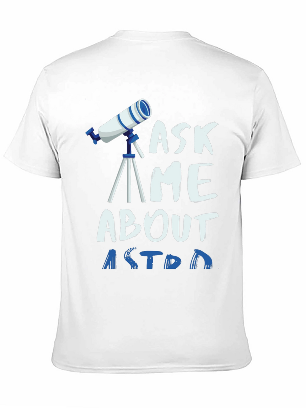 Ask Me About Astronomy Graphic T-Shirt