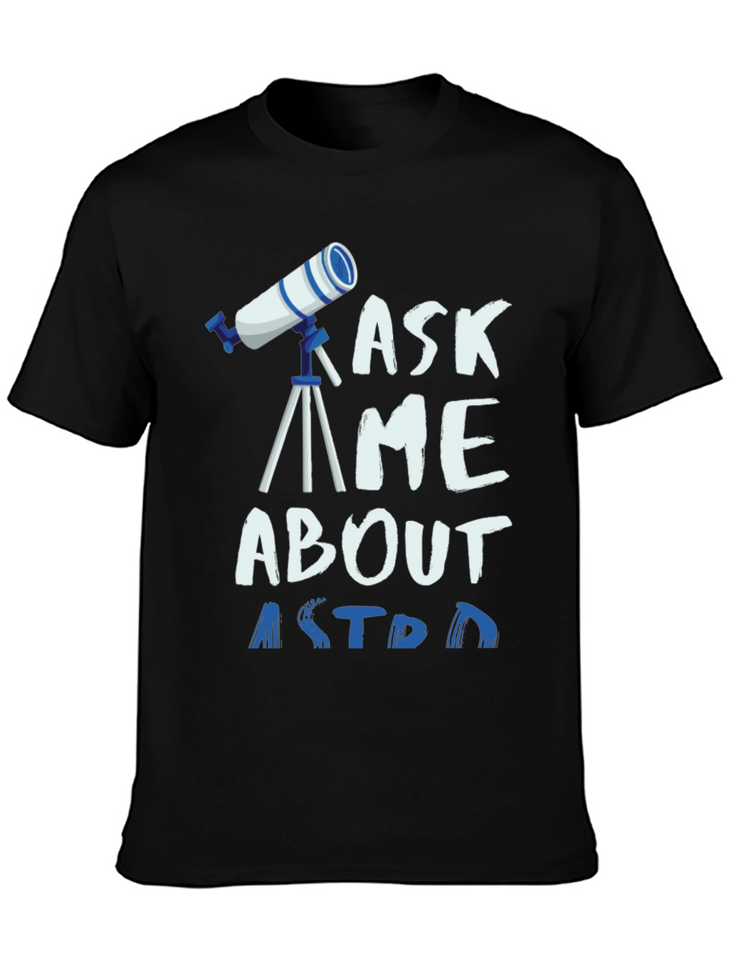 Ask Me About Astronomy Graphic T-Shirt