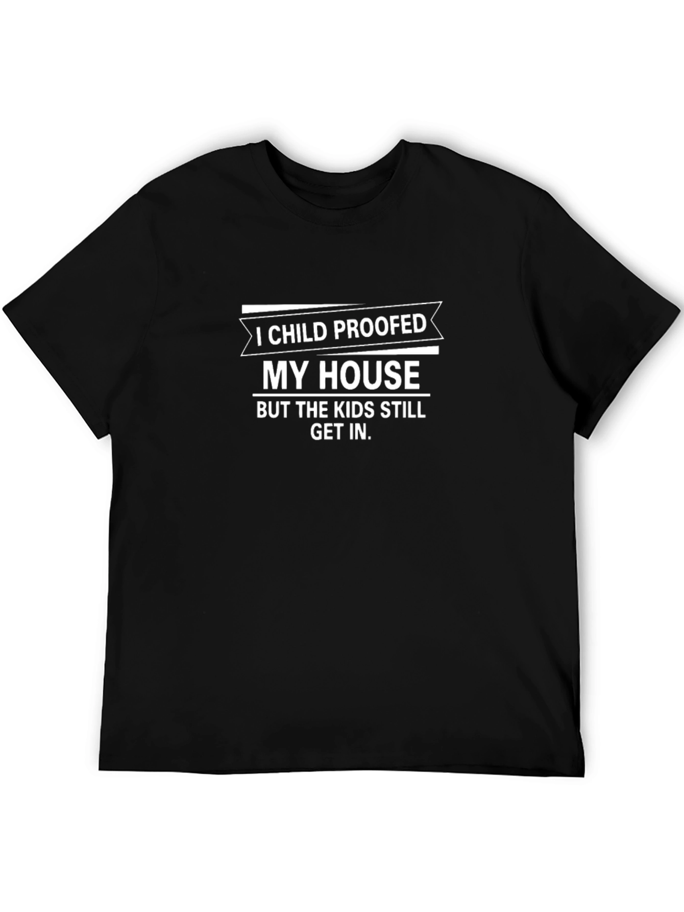 Funny Parenting T-Shirt: Child Proofed My House
