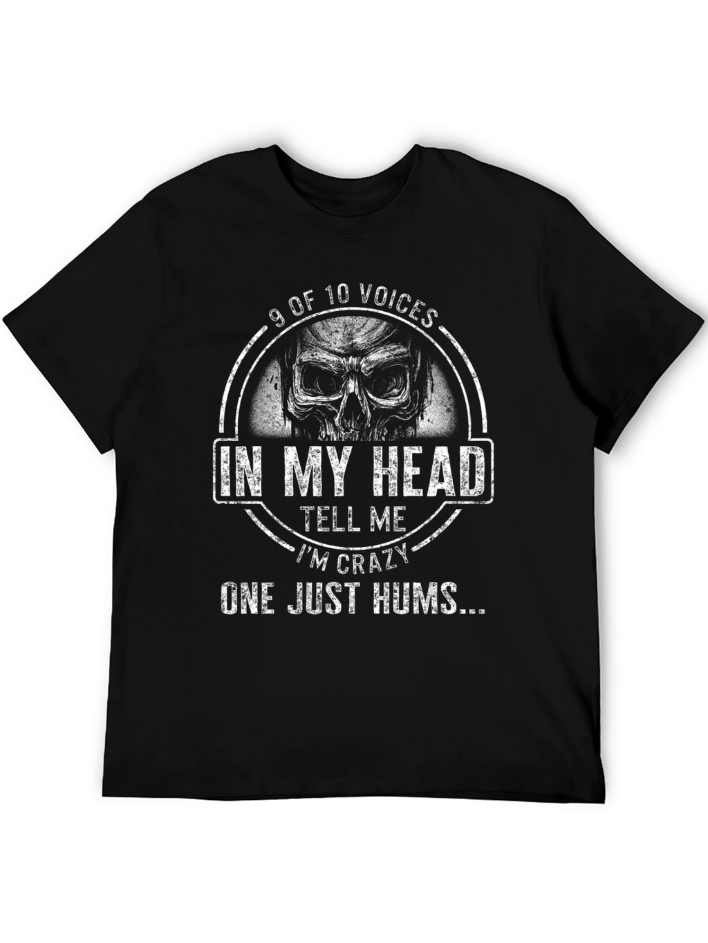 9 of 10 Voices T-Shirt - Crazy Skull Design