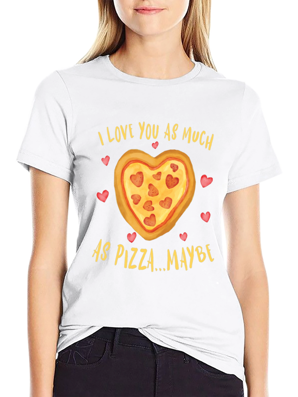 I Love You As Much As Pizza T-Shirt