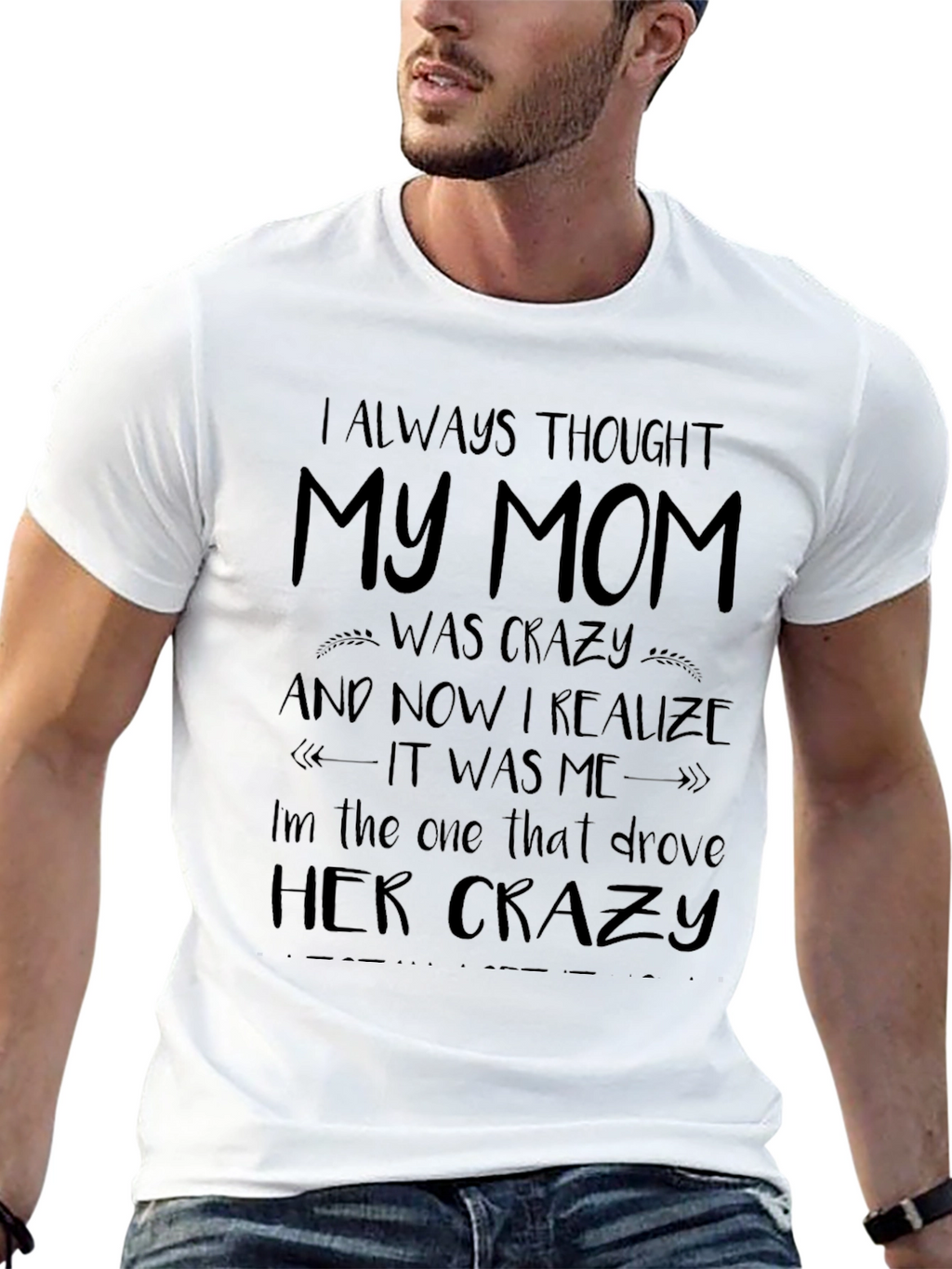 I Always Thought My Mom Was Crazy T-Shirt