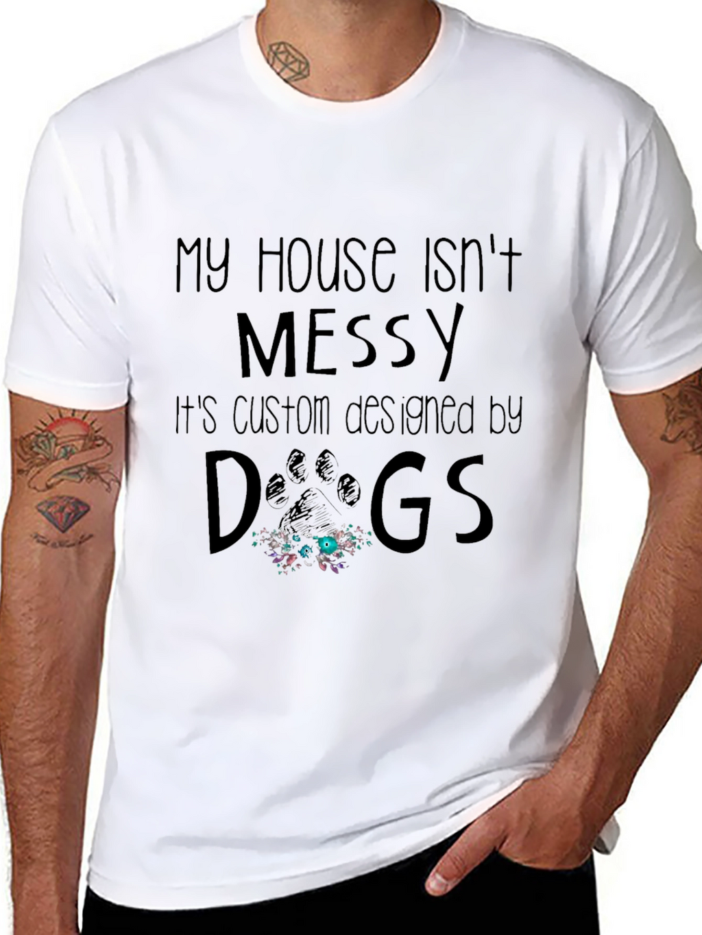 Funny Dog Lover T-Shirt - My House Isnt Messy