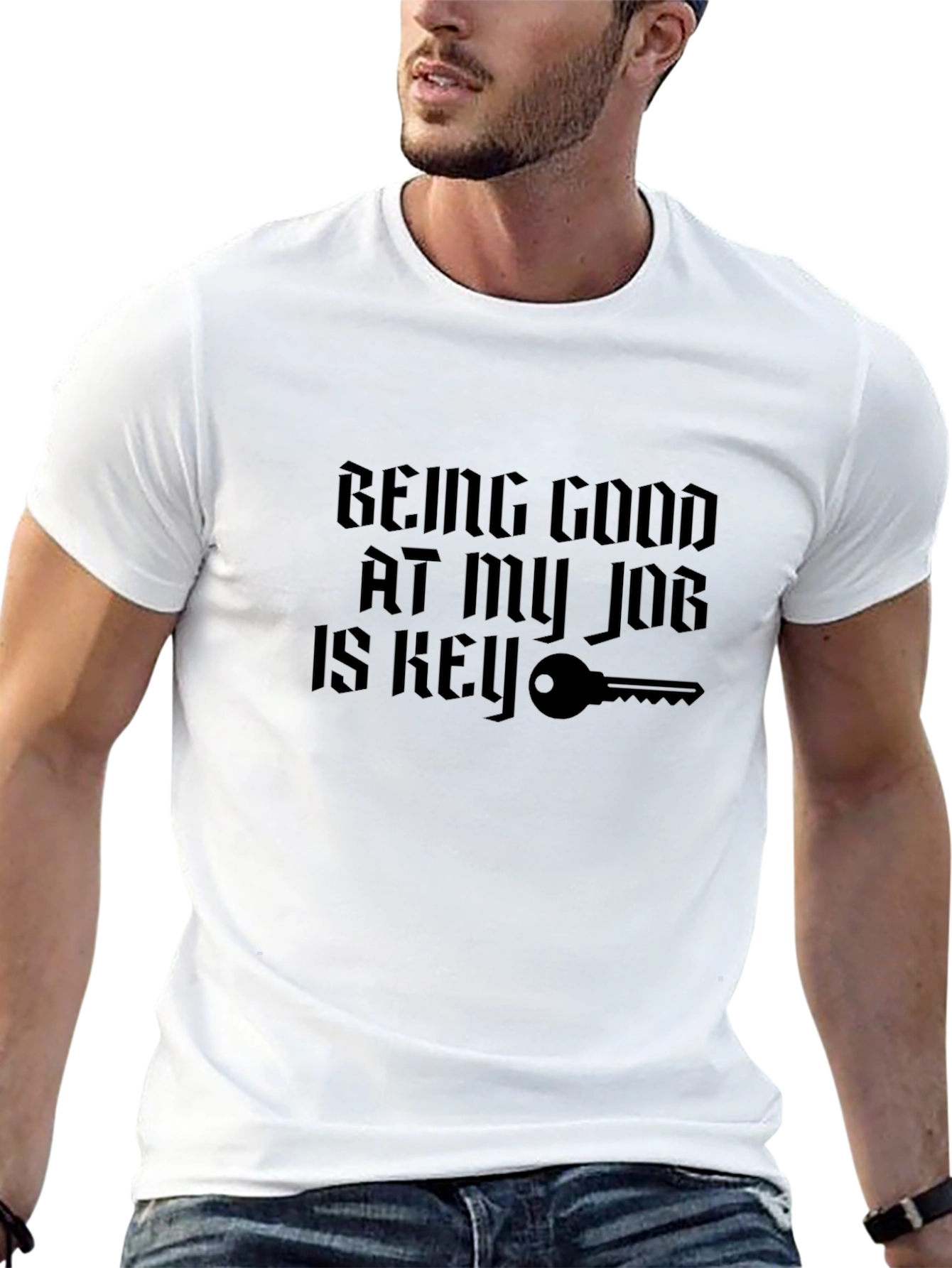 Being Good At My Job Is Key T-Shirt