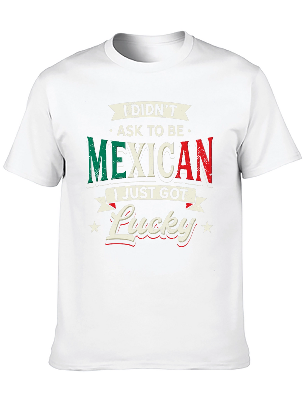 Funny Didnt Ask to Be Mexican Graphic Tee