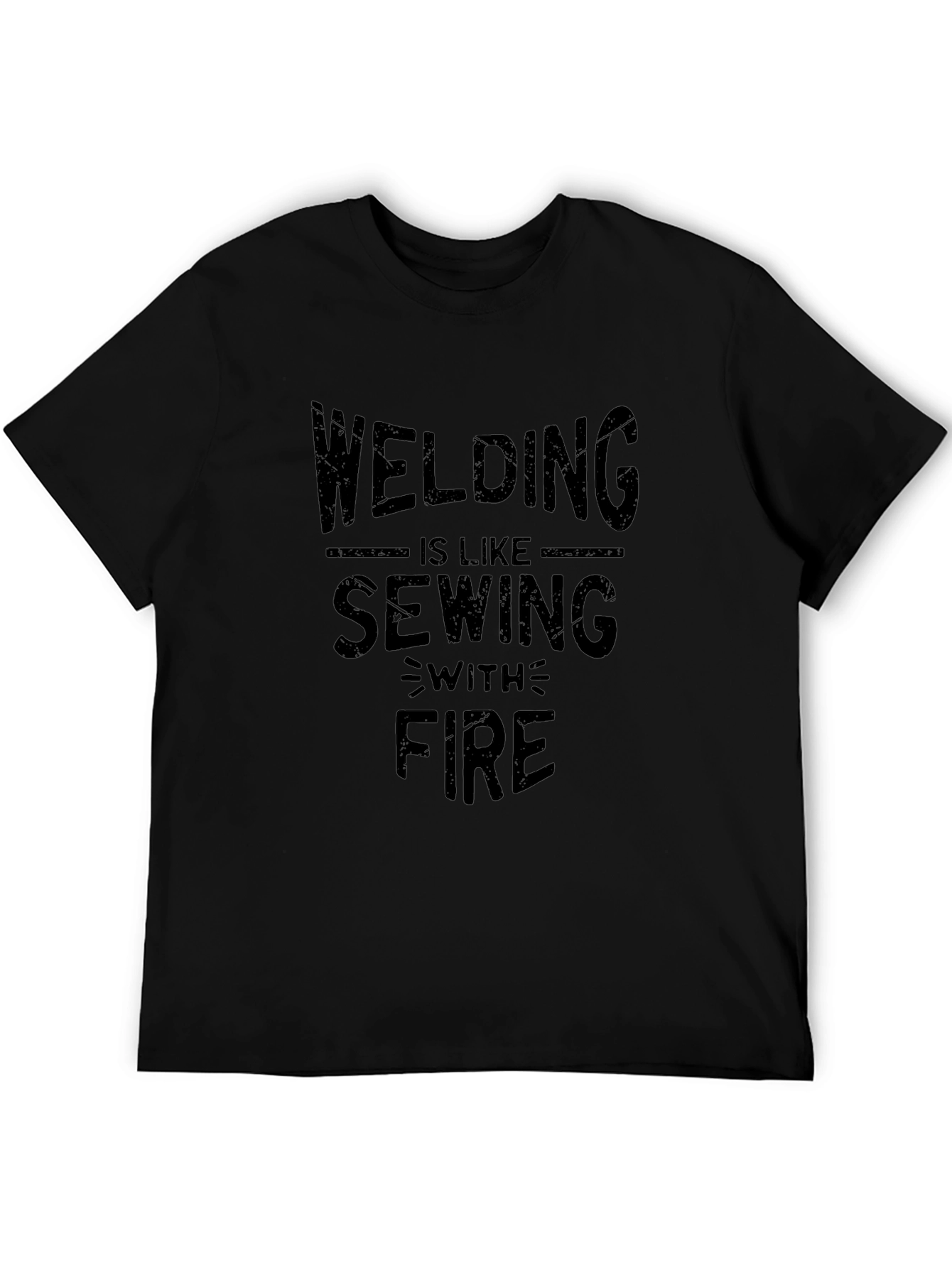 Welding is Like Sewing With Fire Black T-Shirt