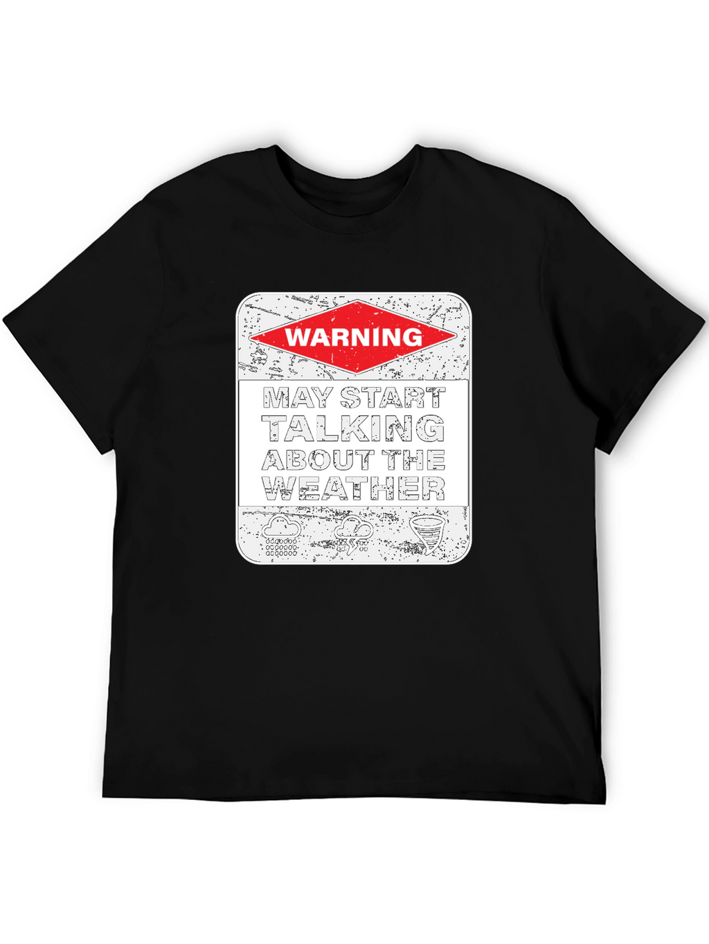 Warning May Talk About The Weather T-Shirt