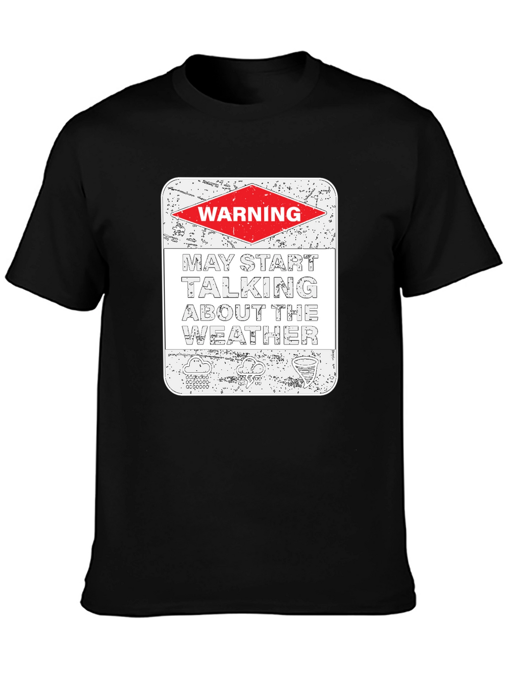 Warning May Talk About The Weather T-Shirt