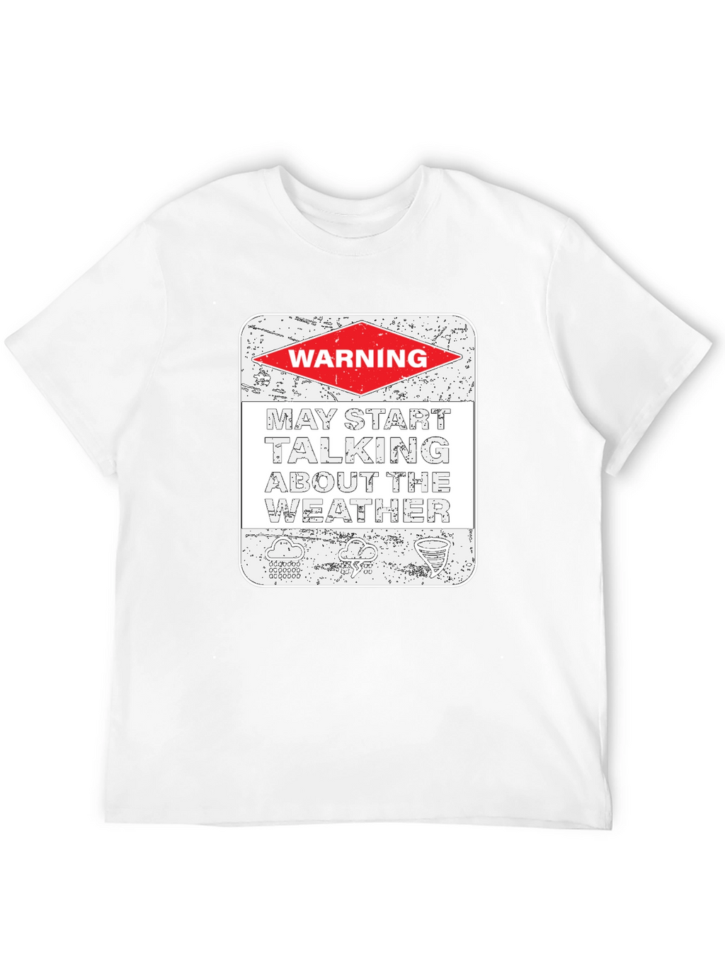 Warning May Talk About The Weather T-Shirt