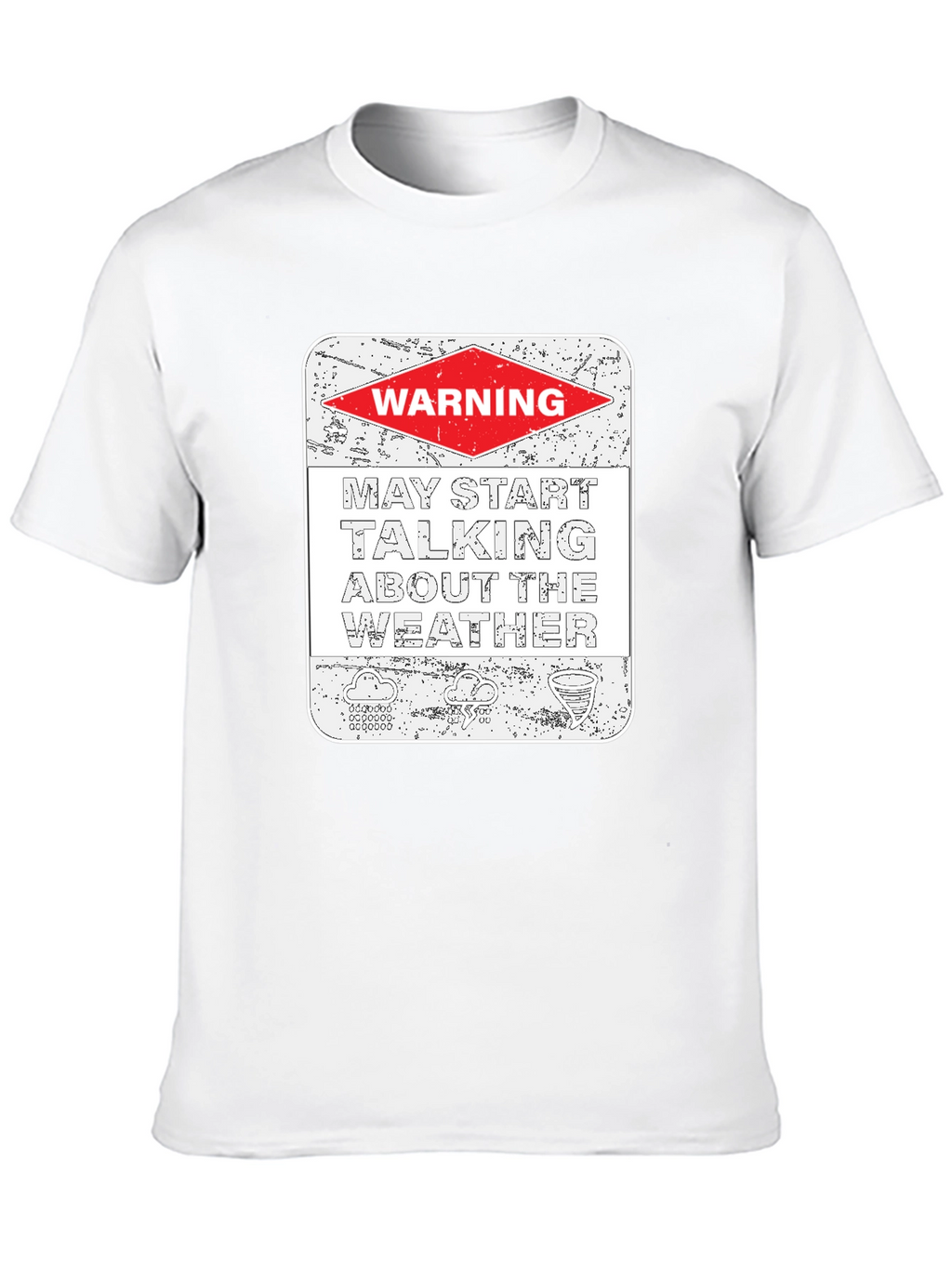 Warning May Talk About The Weather T-Shirt