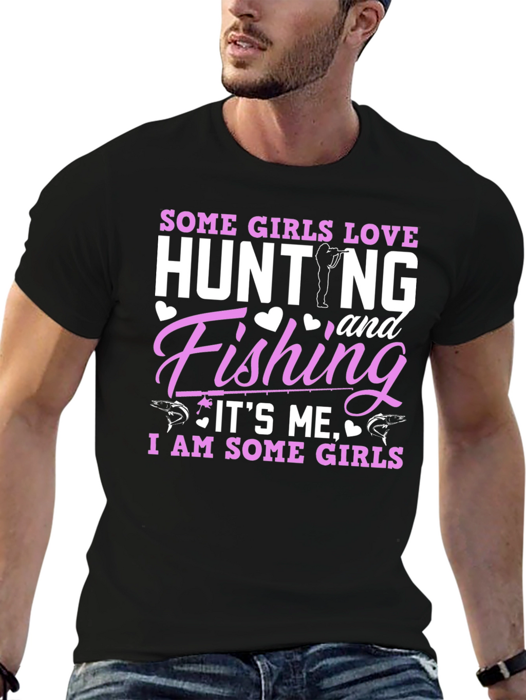 Some Girls Love Hunting & Fishing T-Shirt