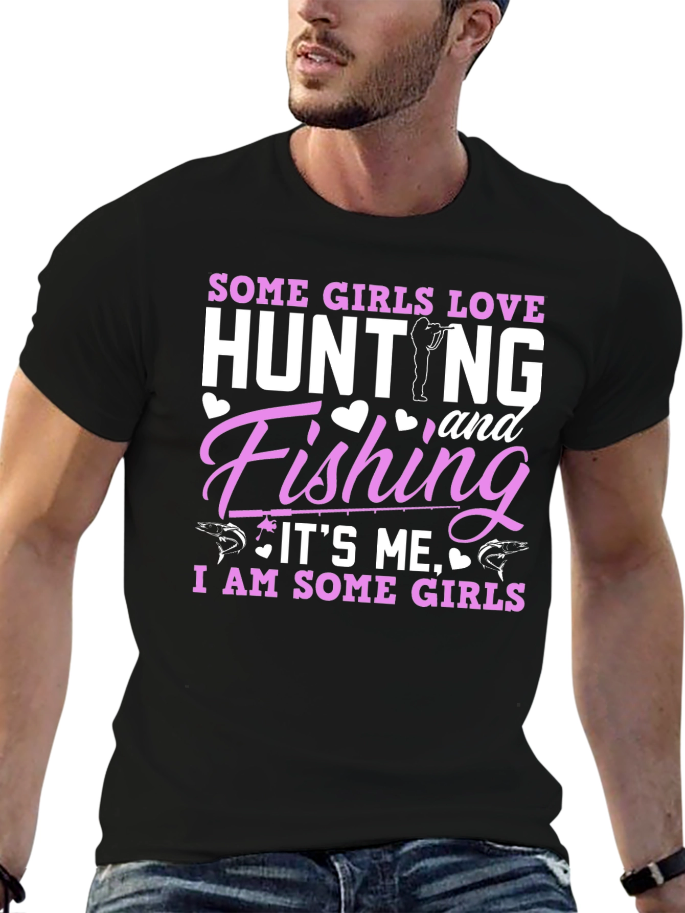 Some Girls Love Hunting & Fishing T-Shirt