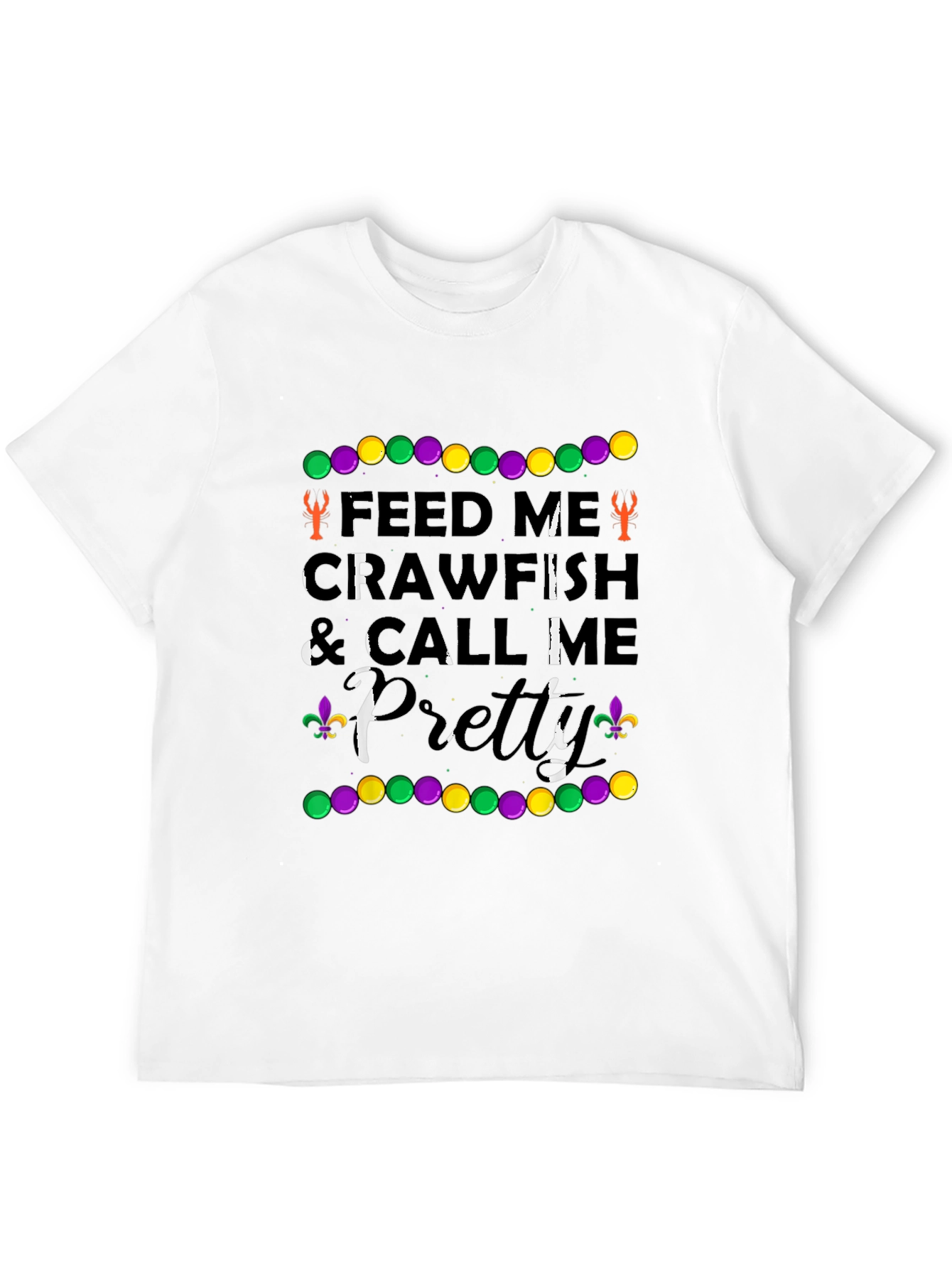 Feed Me Crawfish & Call Me Pretty T-Shirt