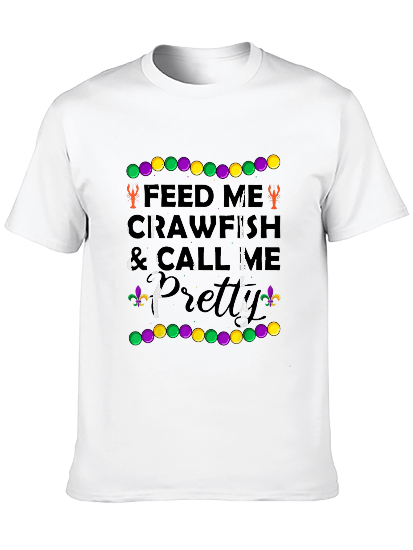 Feed Me Crawfish & Call Me Pretty T-Shirt