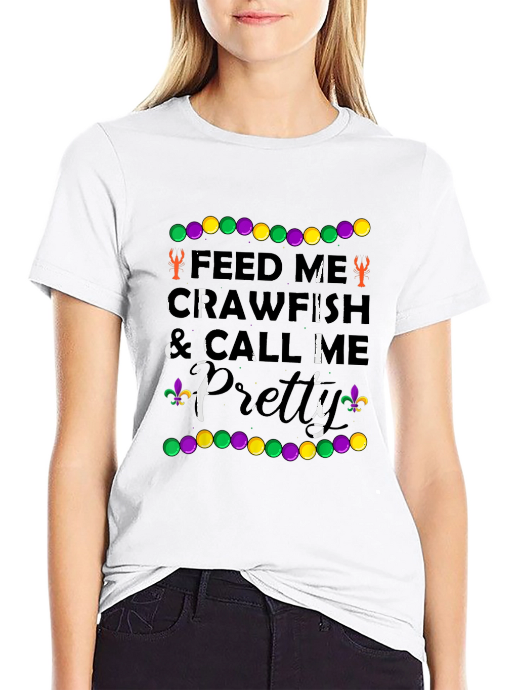 Feed Me Crawfish & Call Me Pretty T-Shirt