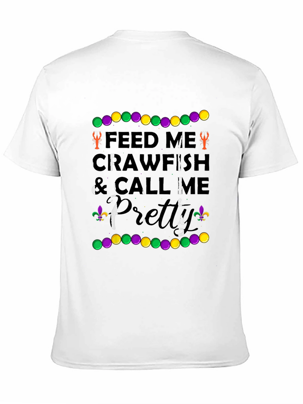 Feed Me Crawfish & Call Me Pretty T-Shirt