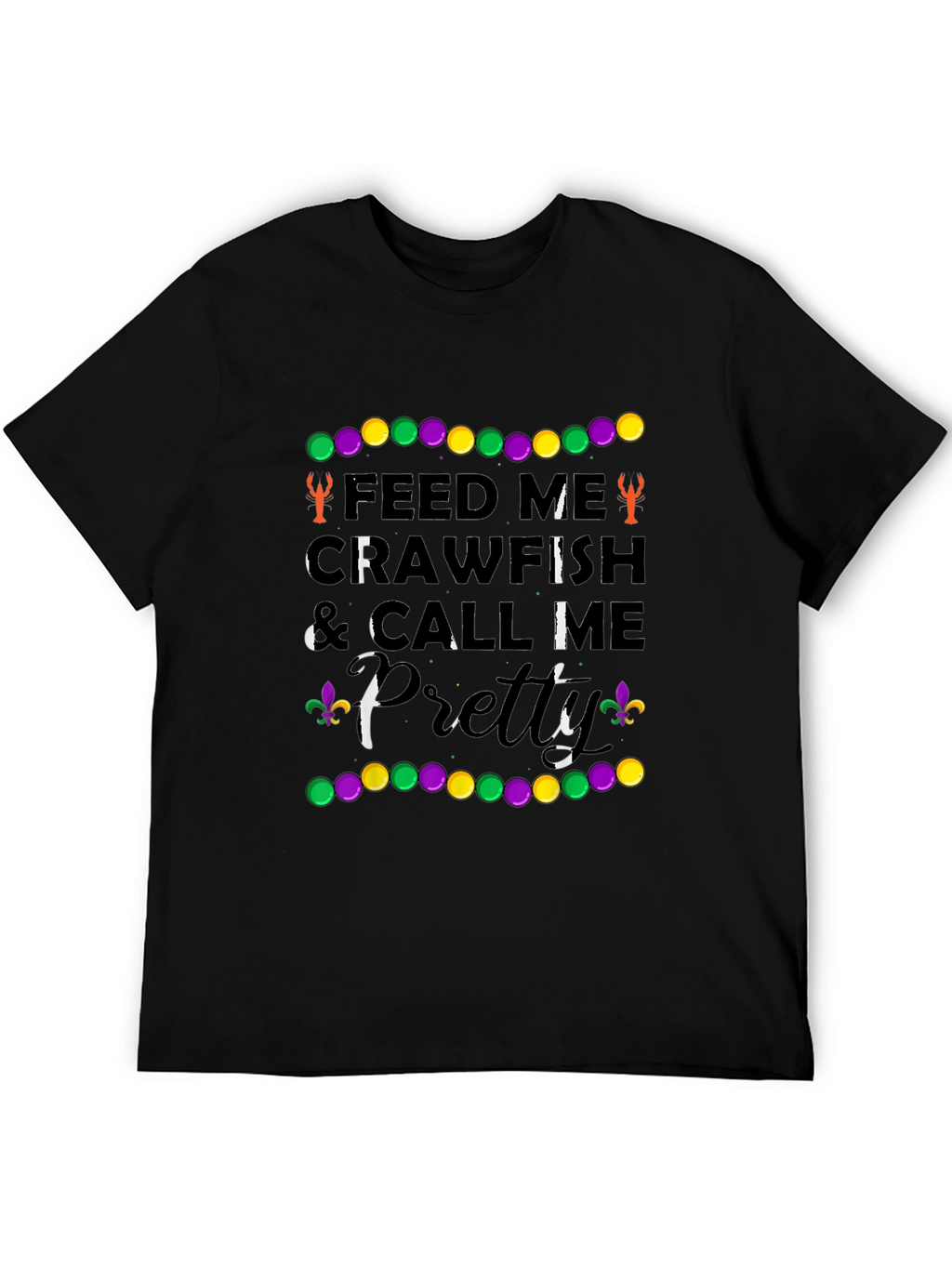 Feed Me Crawfish & Call Me Pretty T-Shirt