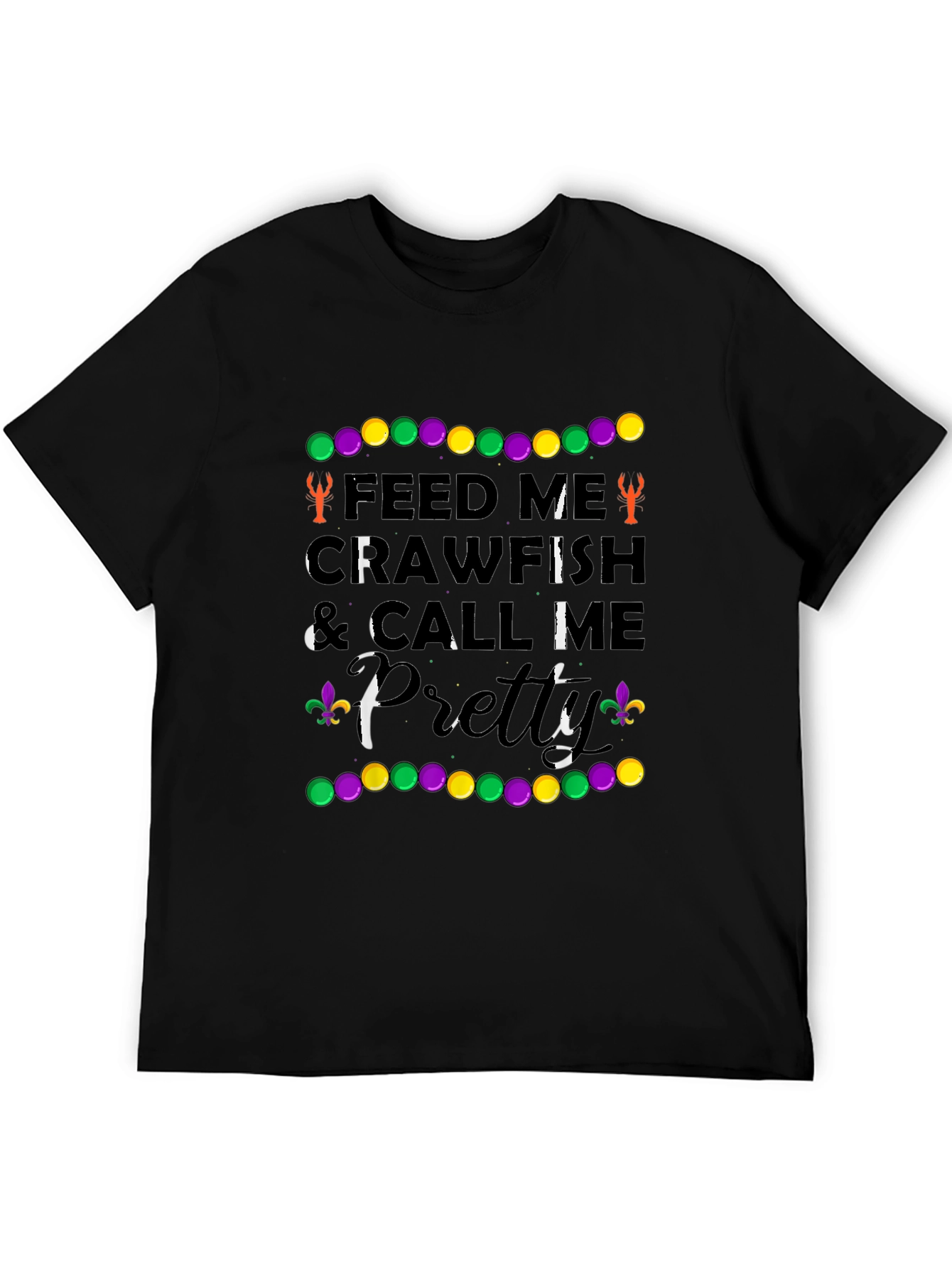 Feed Me Crawfish & Call Me Pretty T-Shirt