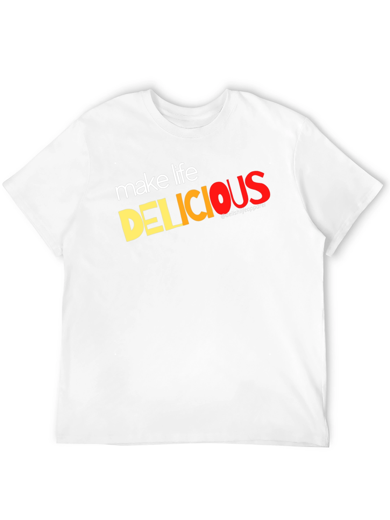Make Life Delicious Graphic Tee - Trendy Casual T-Shirt