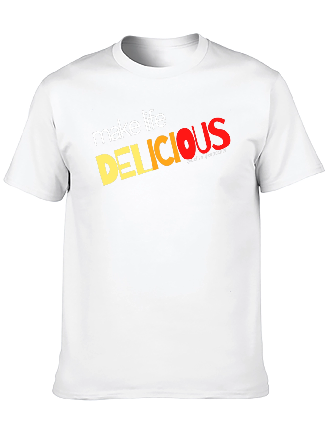Make Life Delicious Graphic Tee - Trendy Casual T-Shirt