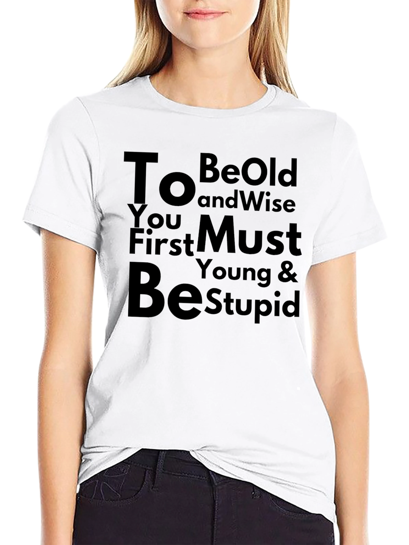To Be Old and Wise Funny Graphic T-Shirt