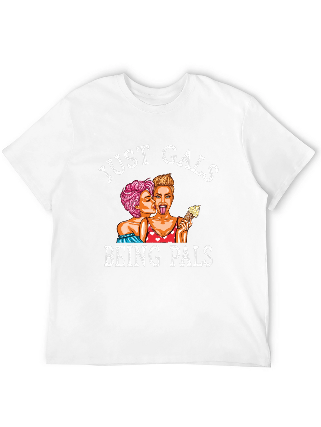 Just Gals Being Pals Graphic Tee