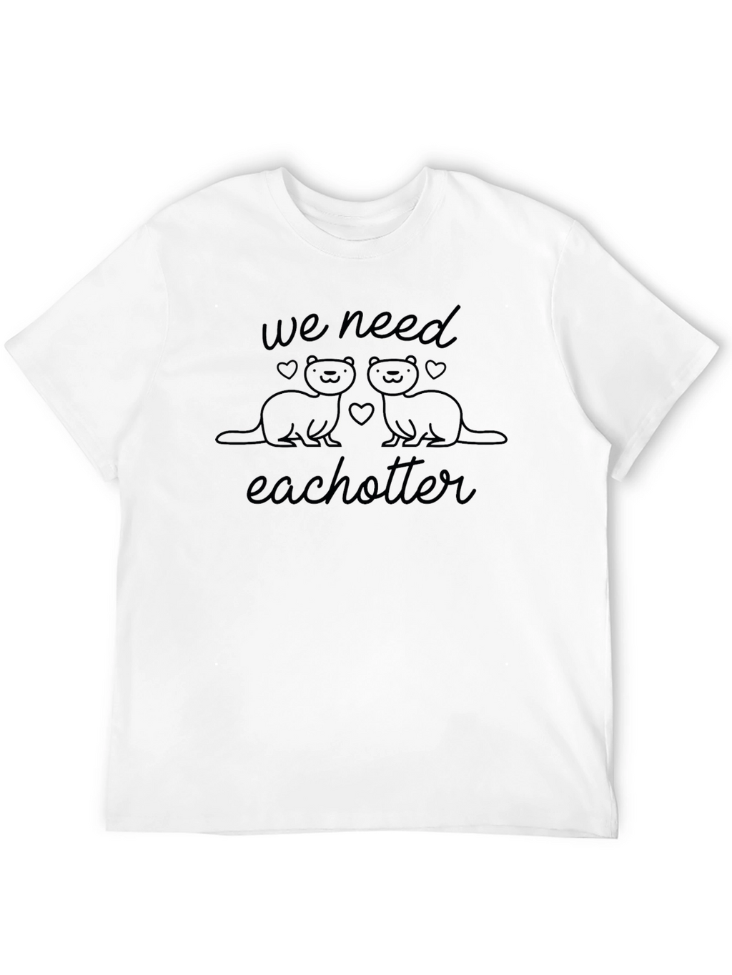 We Need Each Otter Black T-Shirt