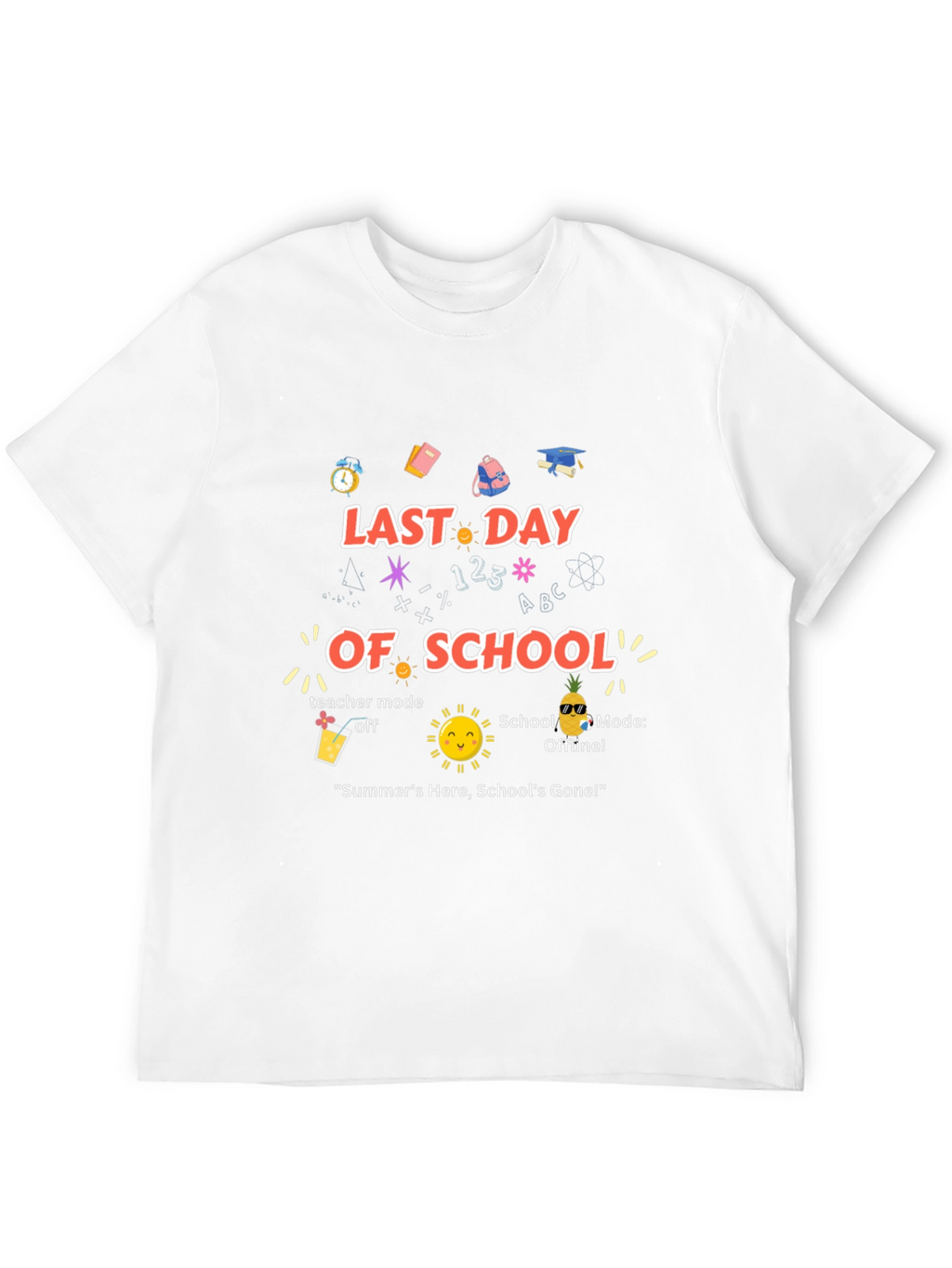 Last Day of School Teacher Mode Off T-Shirt
