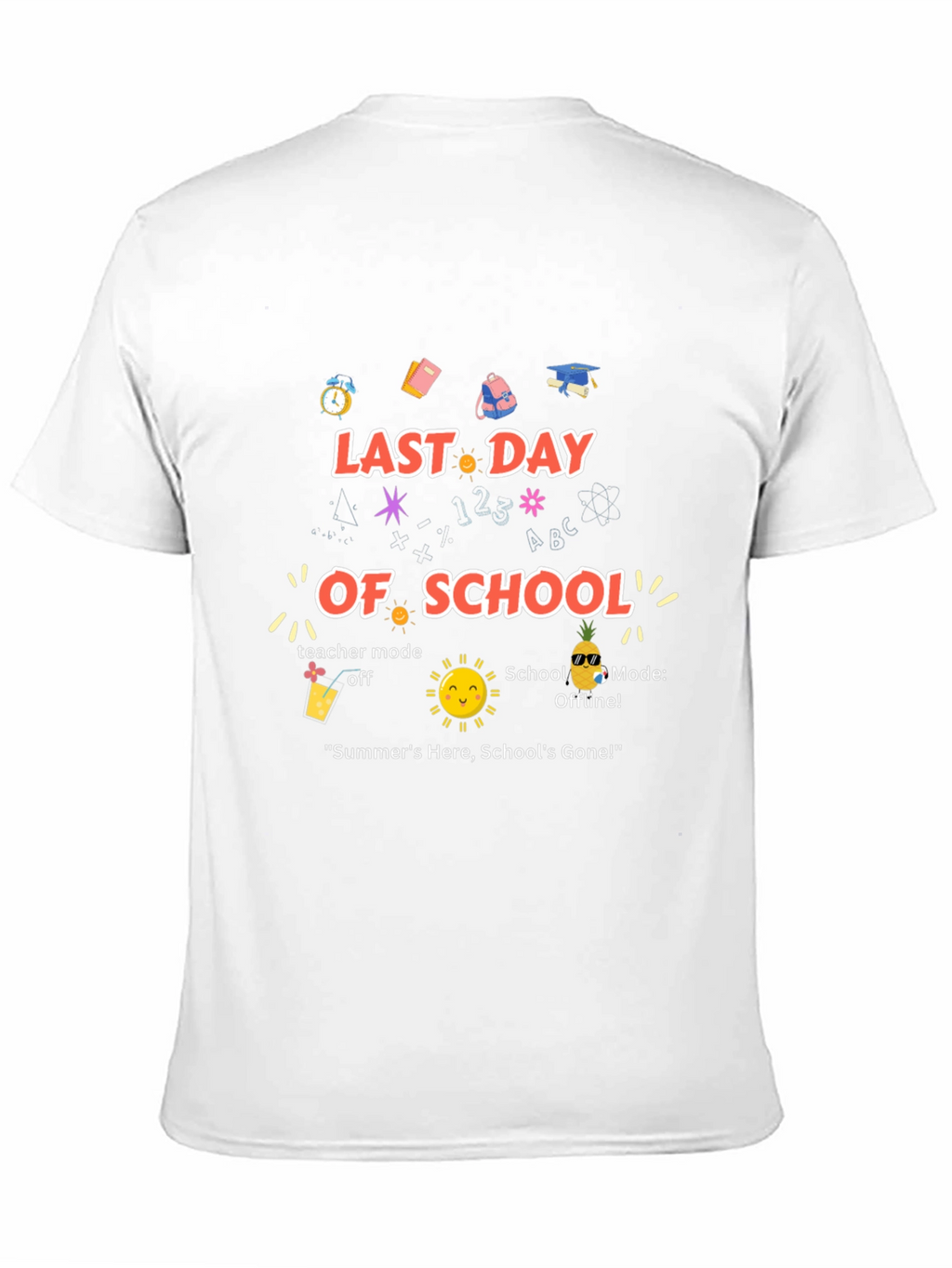 Last Day of School Teacher Mode Off T-Shirt