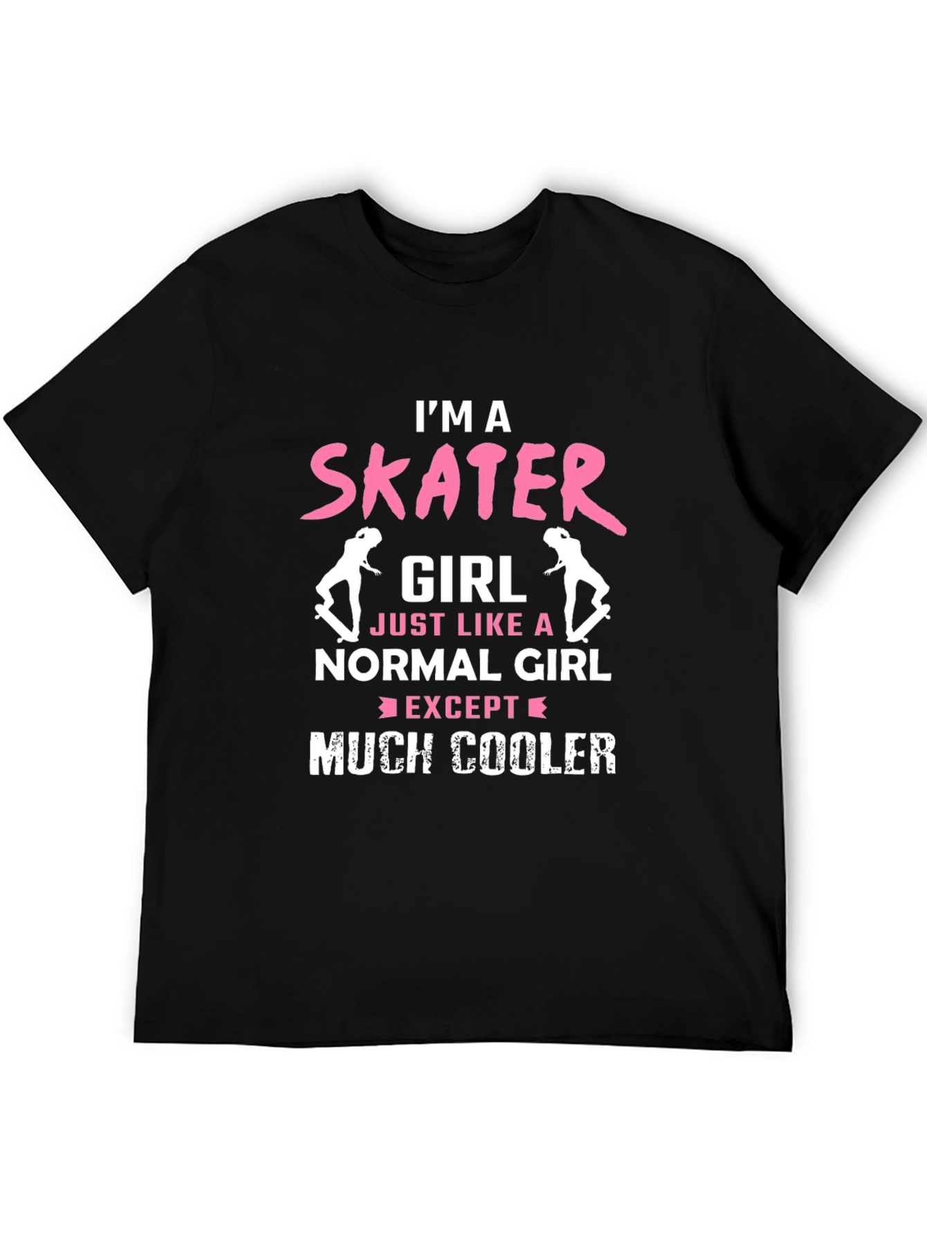 Im a Skater Girl T-Shirt - Cool Skateboarder Tee