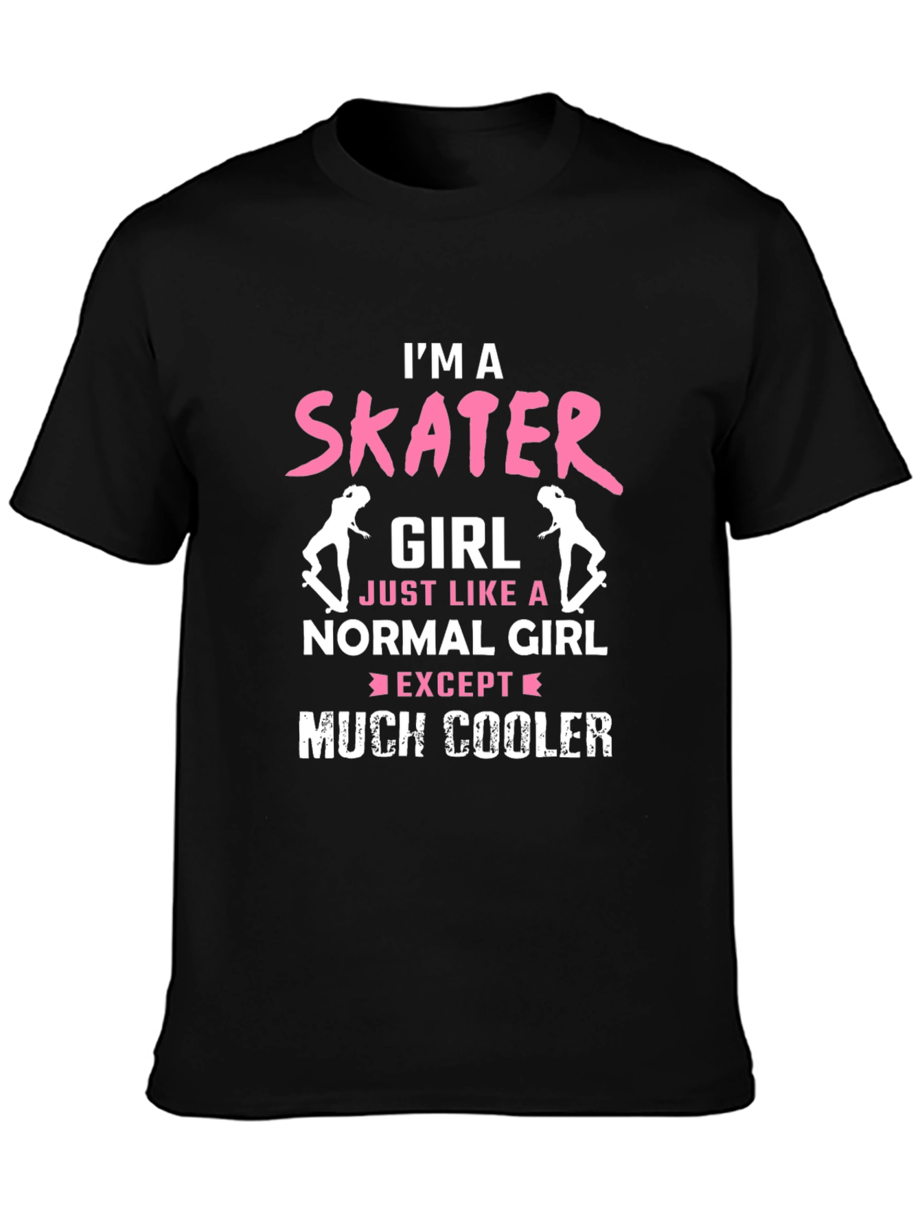 Im a Skater Girl T-Shirt - Cool Skateboarder Tee