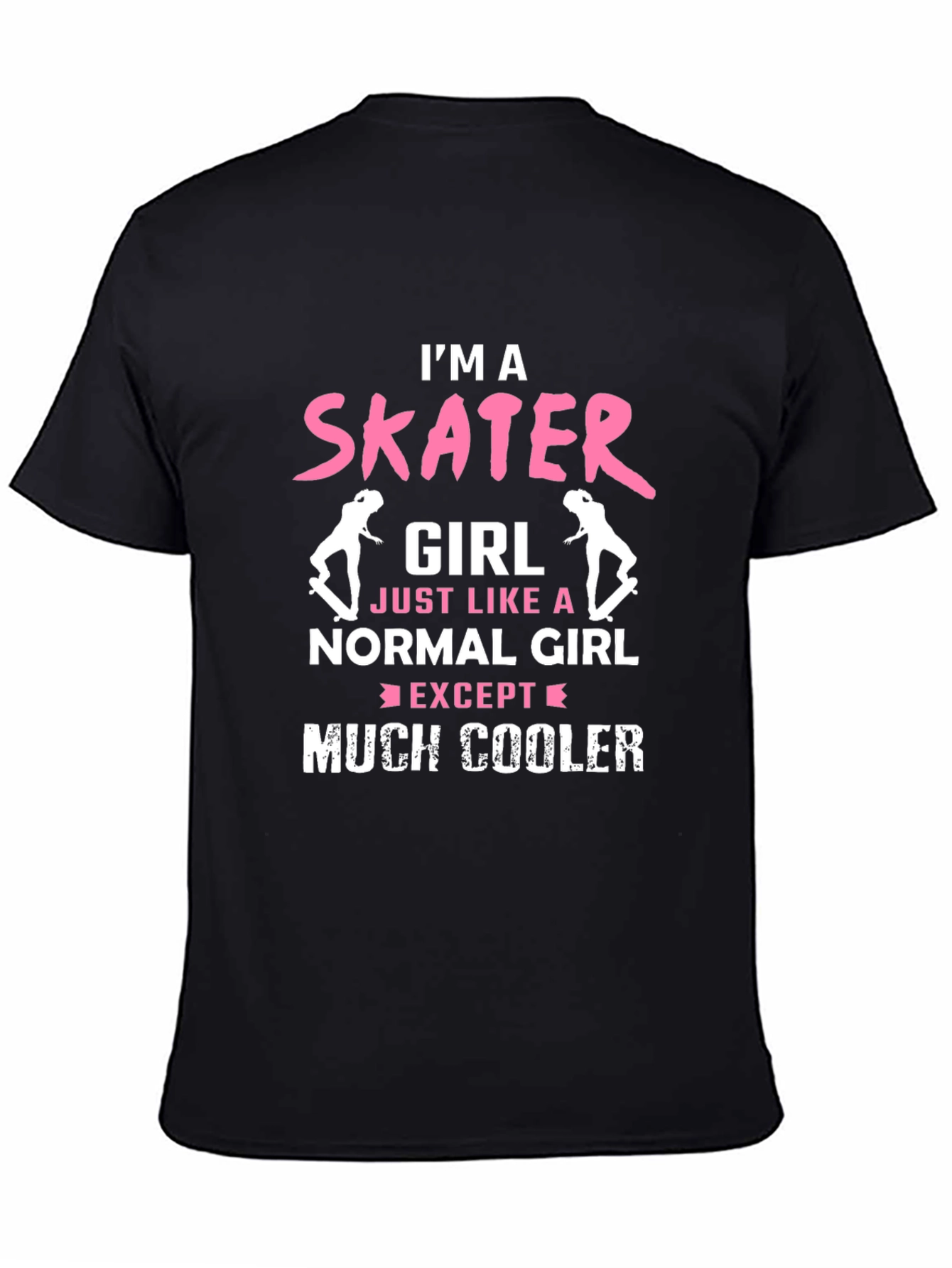 Im a Skater Girl T-Shirt - Cool Skateboarder Tee