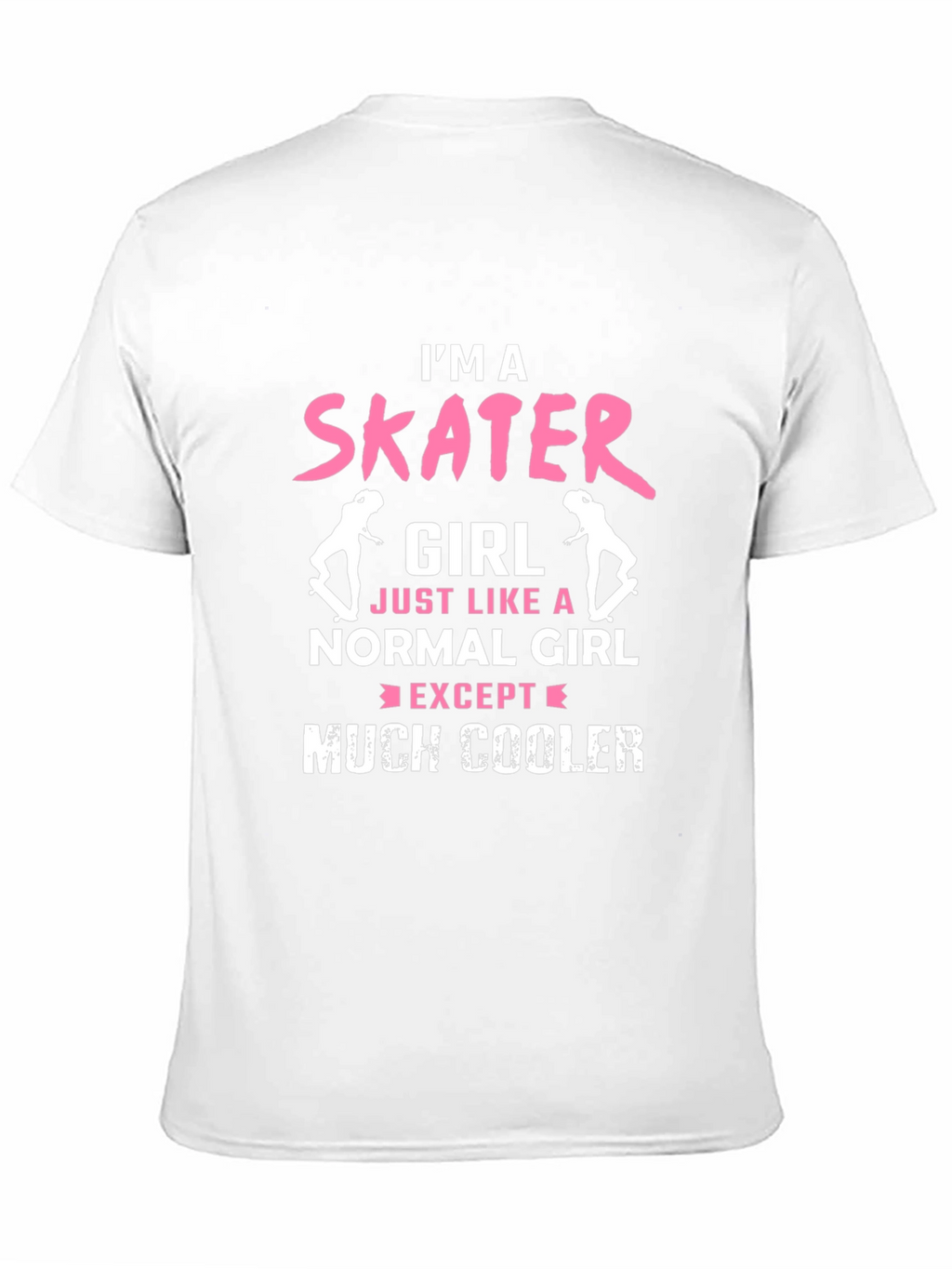 Im a Skater Girl T-Shirt - Cool Skateboarder Tee