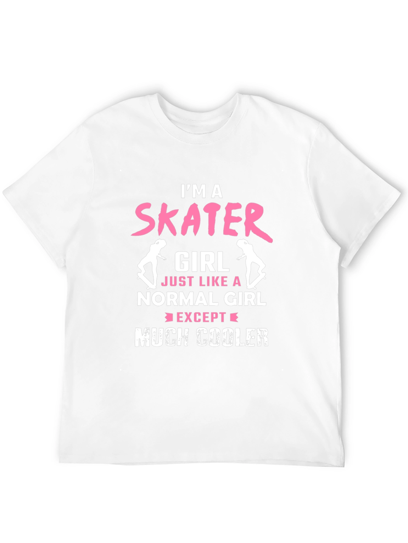 Im a Skater Girl T-Shirt - Cool Skateboarder Tee