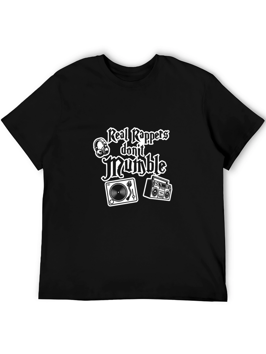 Real Rappers Dont Mumble Graphic Tee